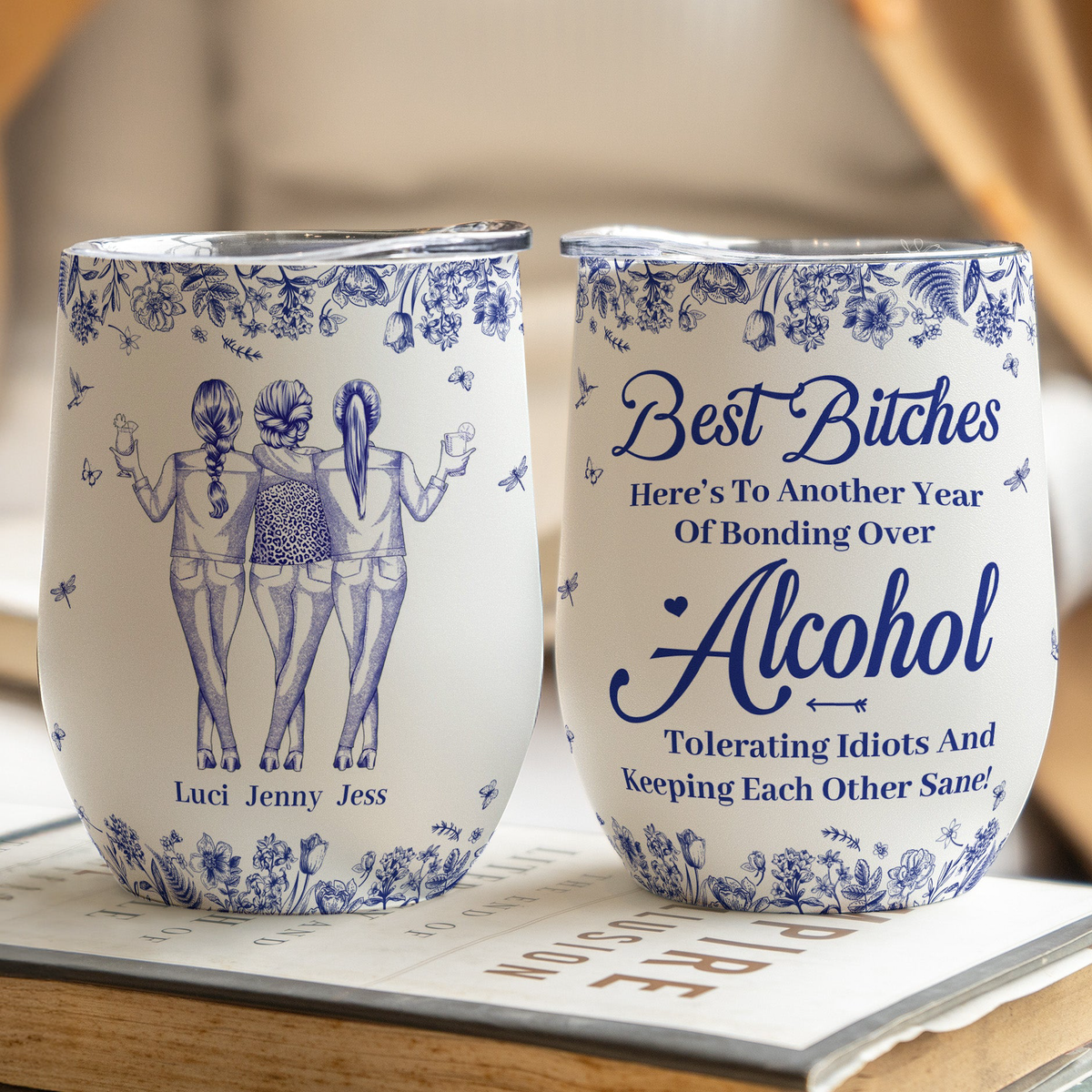 Besties, Alcohol Tolerating, Bonding Over, Keeping Each Other Sane - Personalized Wine Tumbler