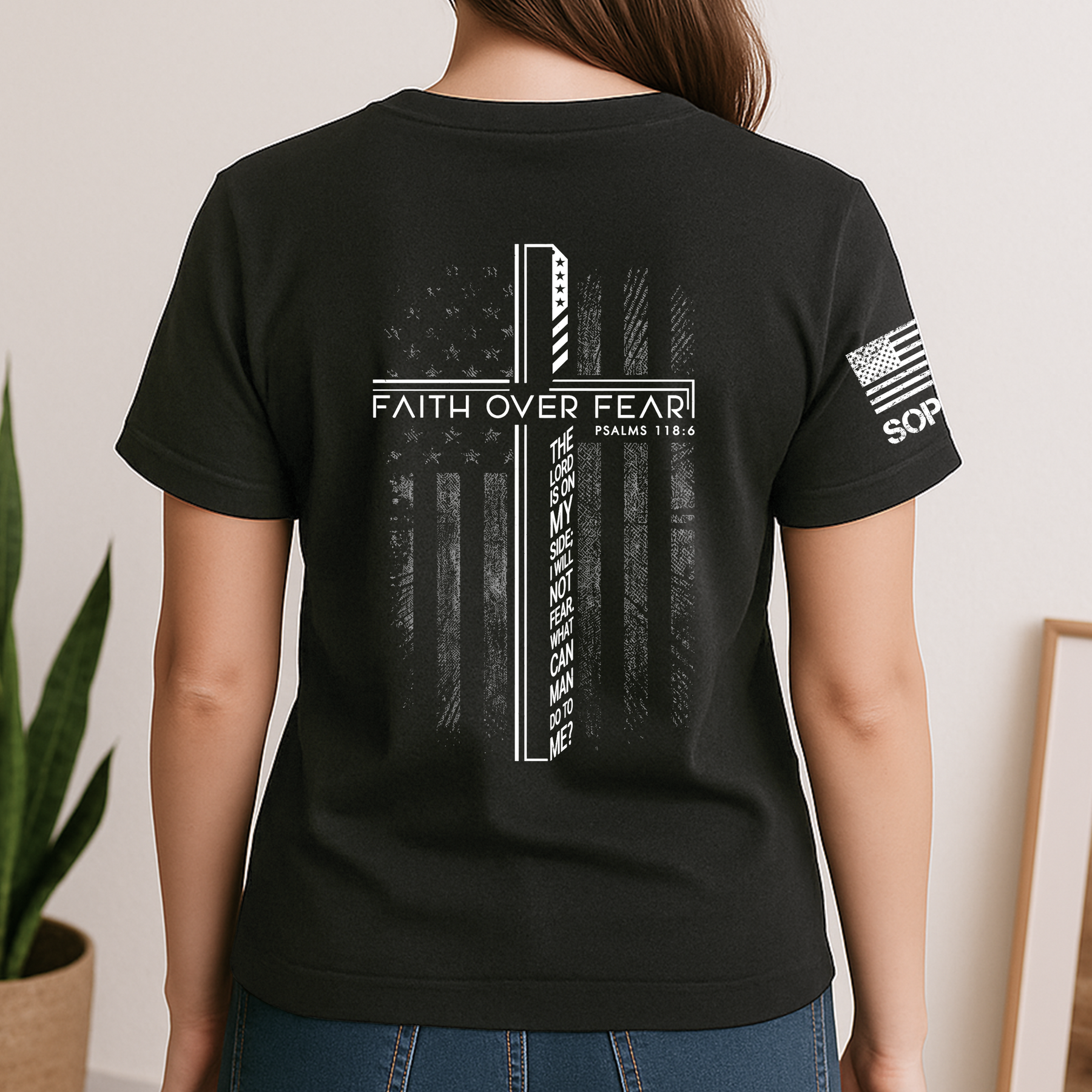Faith Over Fear Psalms The Lord Is On My Side; I Will Not Fear. What Can Man Do To Me? - Personalized Shirt