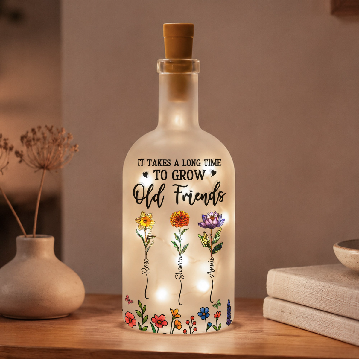 Friendship Gifts Birth Flowers It Takes A Long Time - Personalized Bottle Lamp