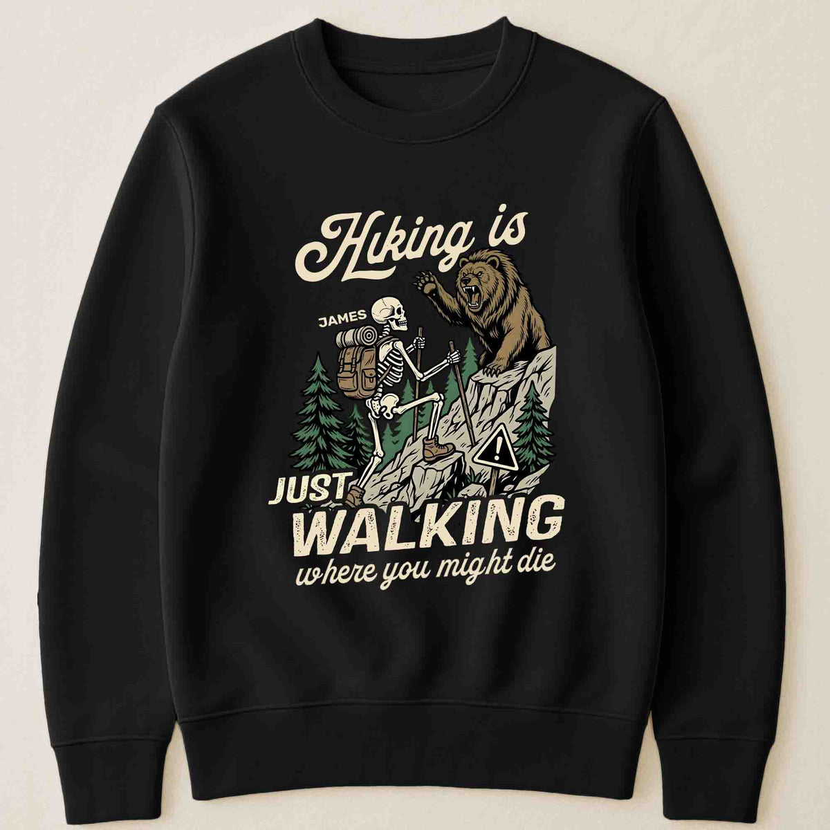 Hiking Is Just Walking Where You Might Die - Personalized Shirt