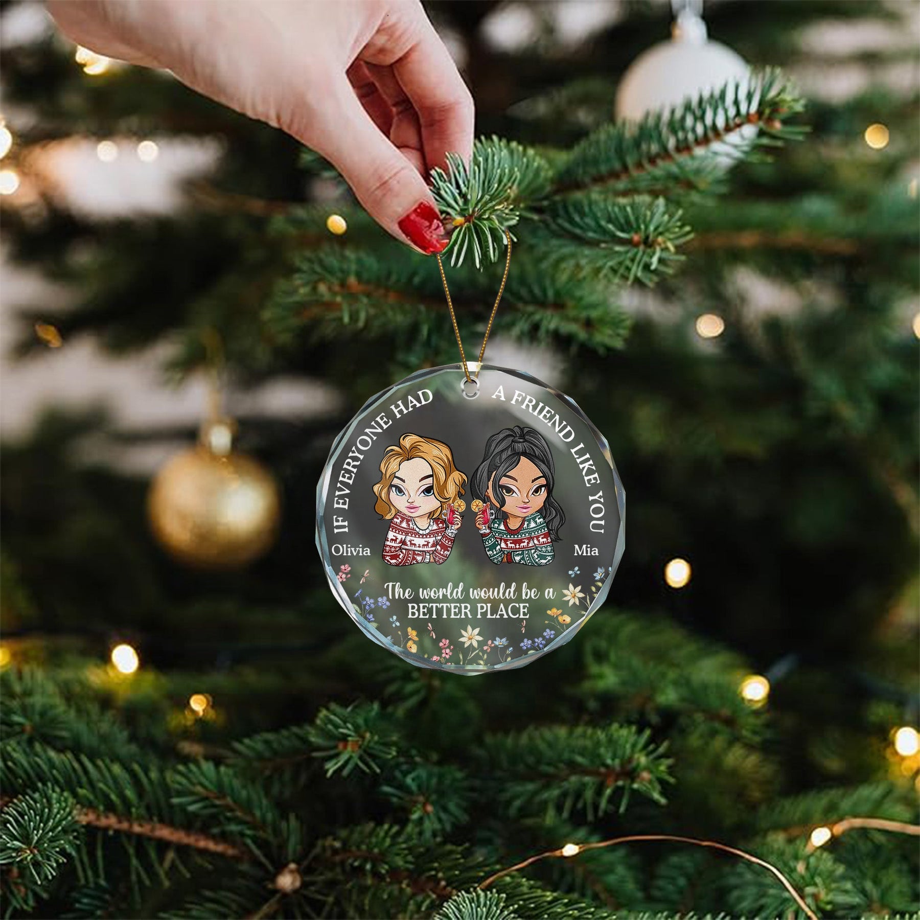 If Everyone Had A Friend Like You - Personalized Glass Ornament