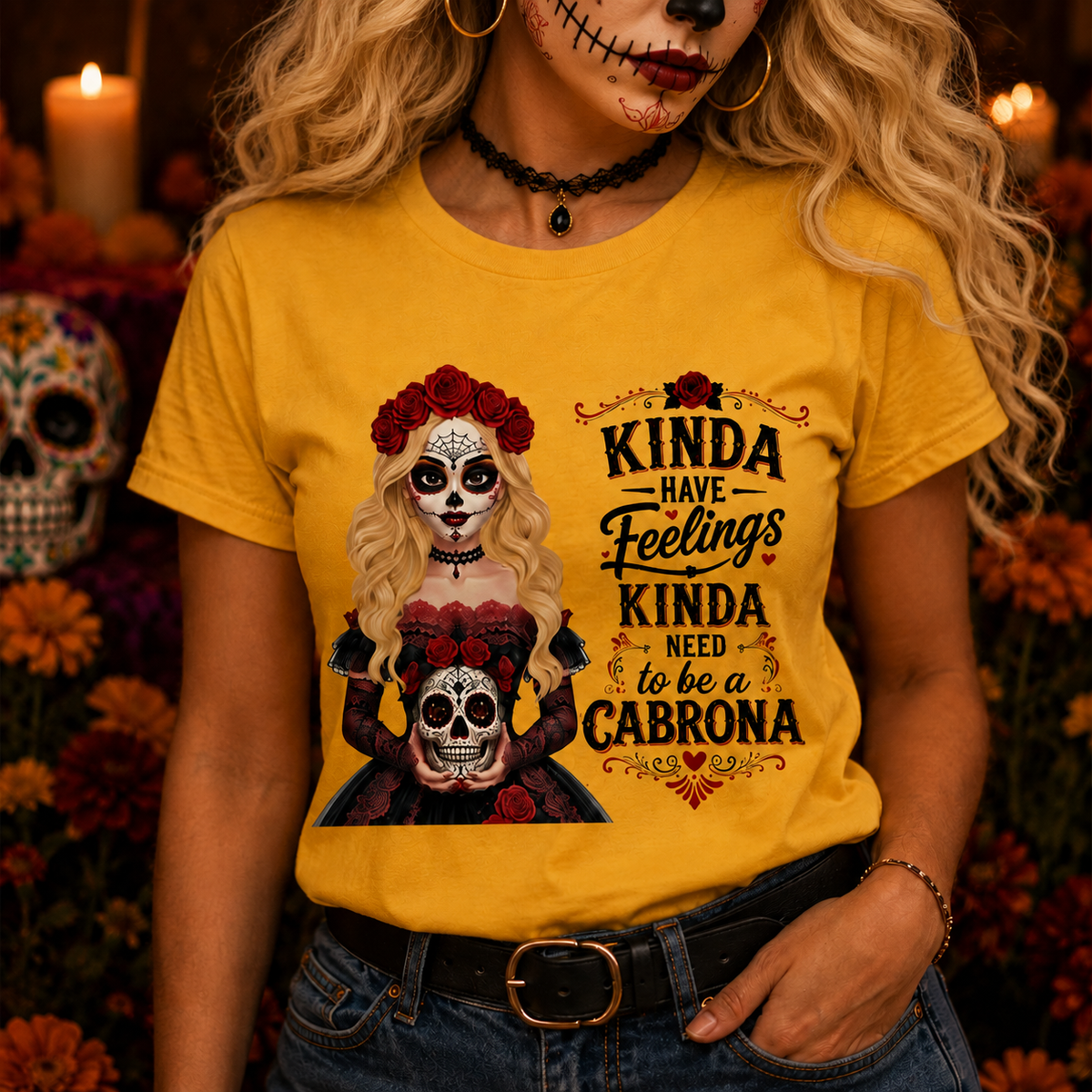 Kinda Have Feelings, Kinda Need To Be A Cabrona - Personalized Shirt