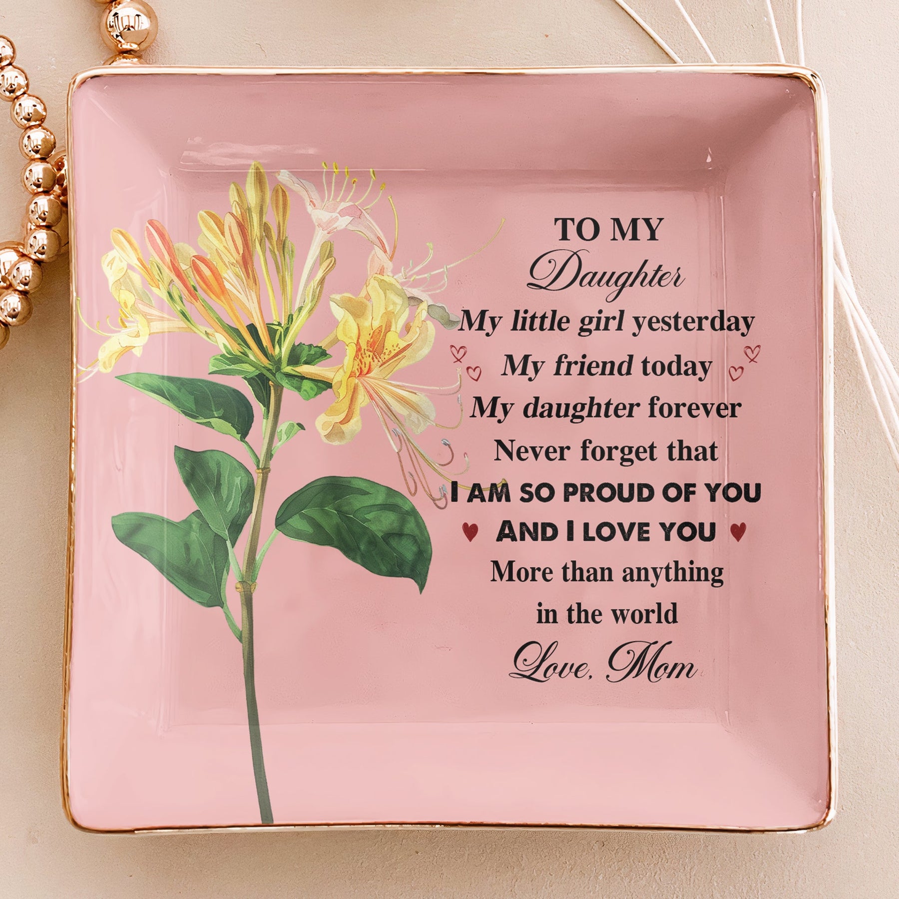 To My Daughter I Am So Proud Of You - Personalized Jewelry Dish