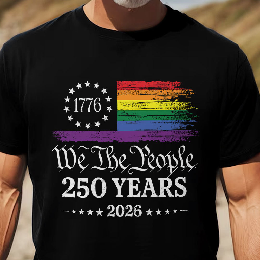 We The People 250 Years LGBTQ+ Edition - Shirt