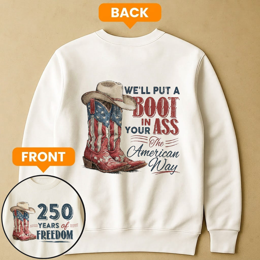 We'll Put A Boot In Your Ass The American Way - Shirt
