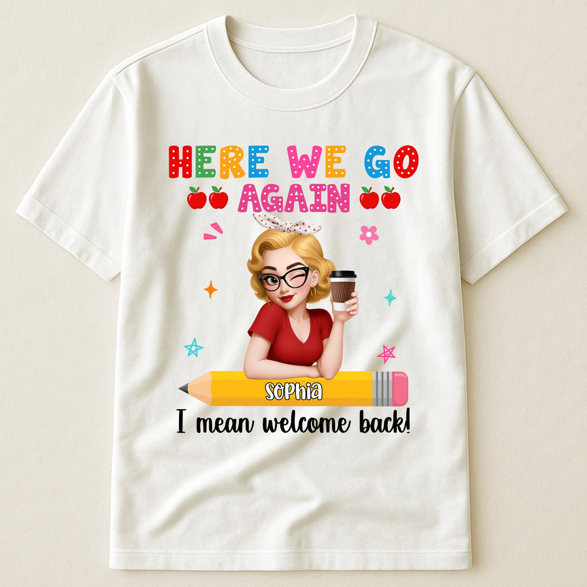 Welcome Back Teacher Funny Back To School - Personalized Shirt