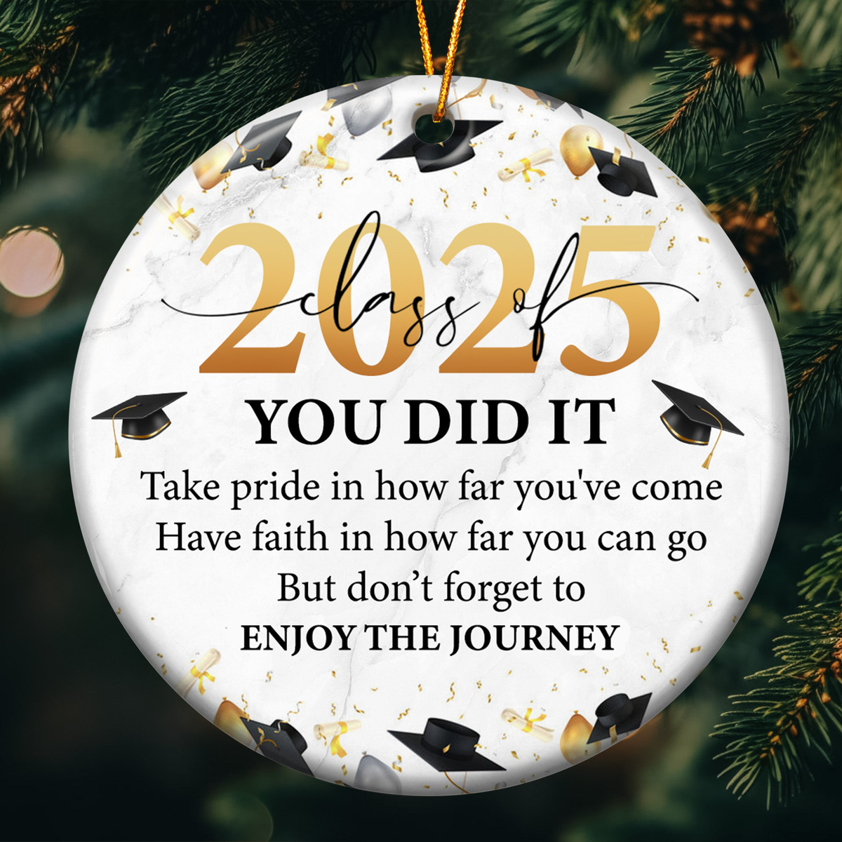 You Did It Take Pride In How Far You've Come - Ceramic Ornament