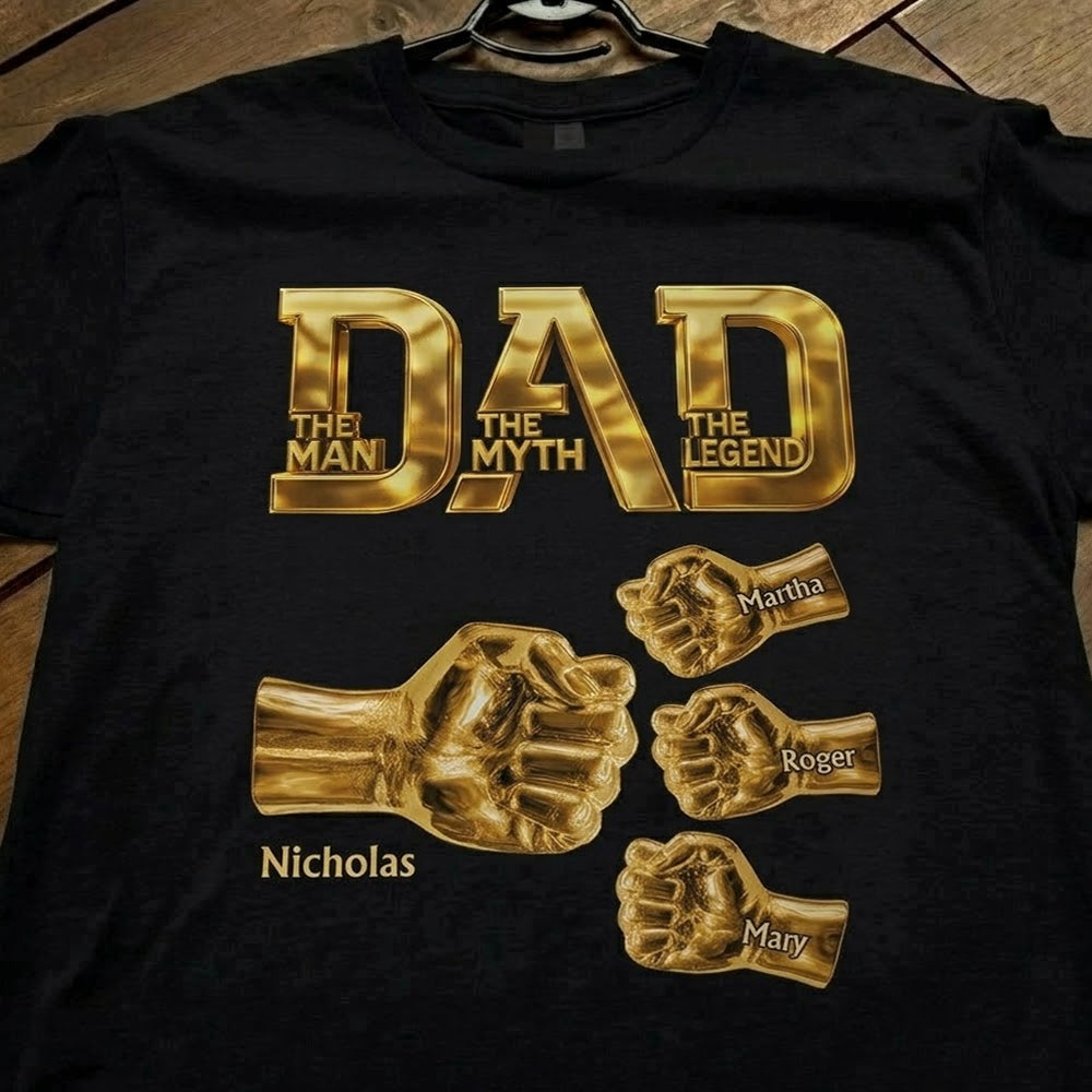 Dad The Man The Myth The Legend - Gold Fist Bumps With Kids Names - Personalized Shirt