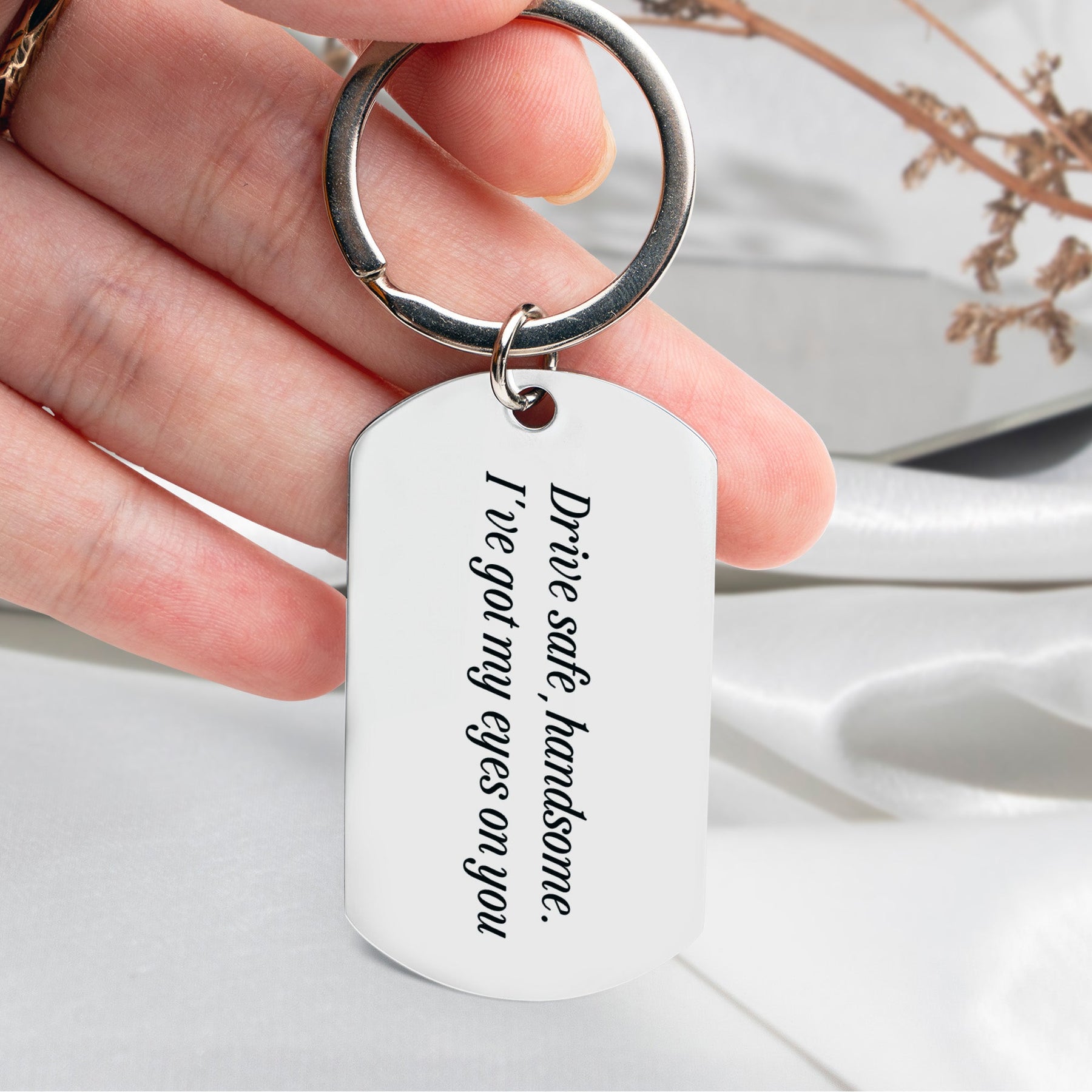 Drive Safe, Handsome. I’m Watching You - Personalized Stainless Steel Photo Keychain