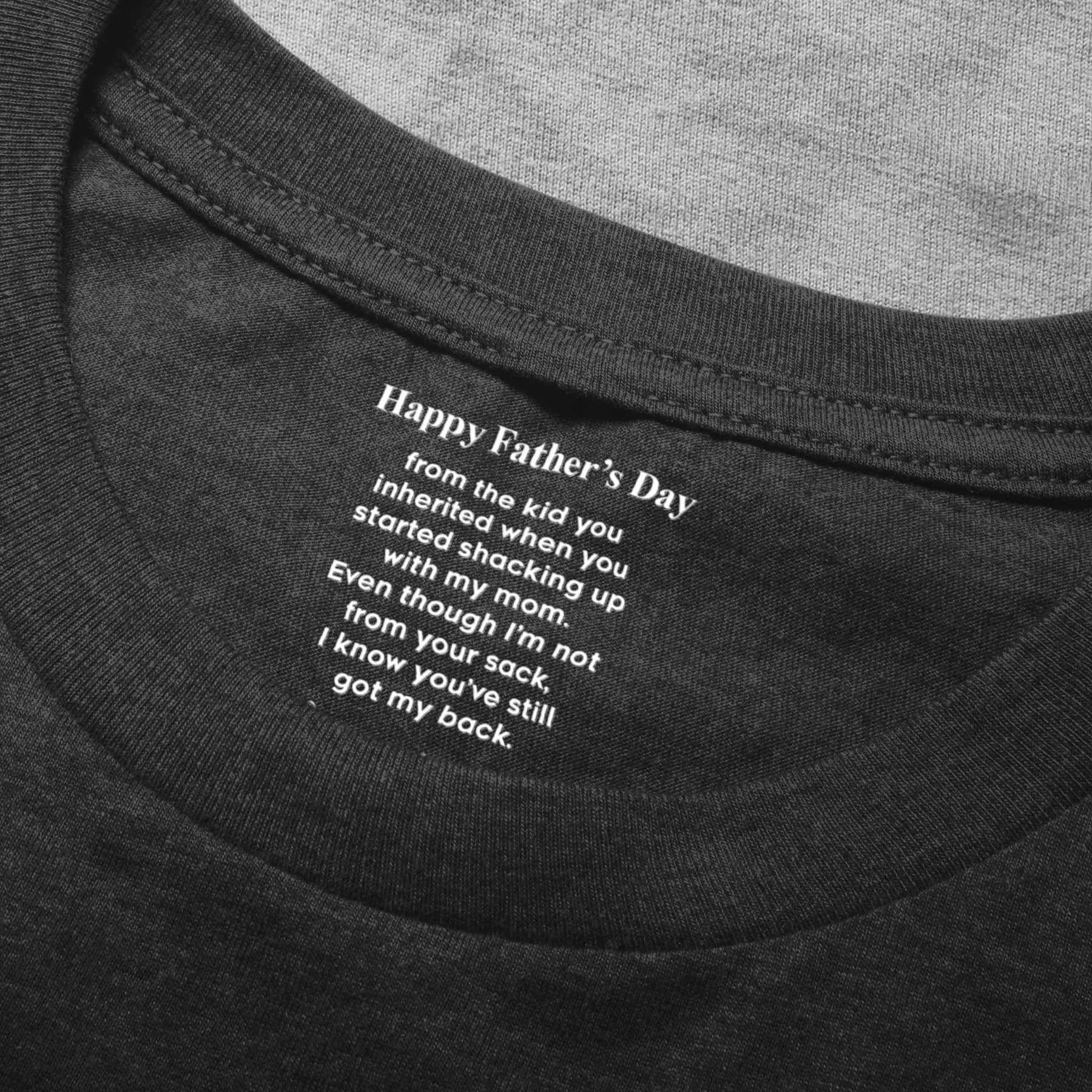 Even Though I’m Not From Your Sack - Fun Father's Day Hidden Message Gift For Step Father Dad - Personalized Shirt