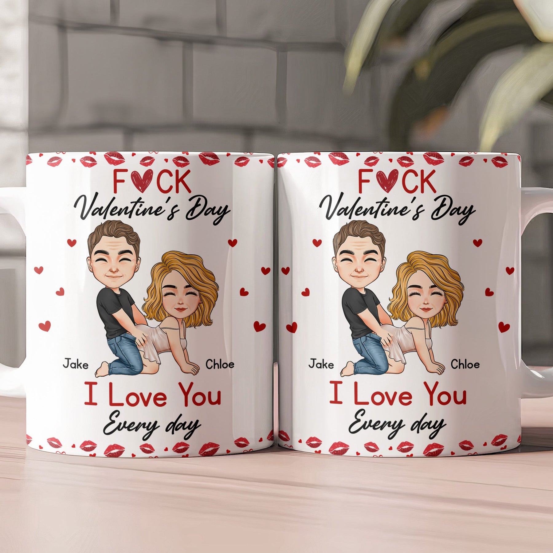 F*ck Valentine's Day I Love You Every Day - Fun Naughty Valentines Gifts For Her, Wife, Husband - Personalized Mug
