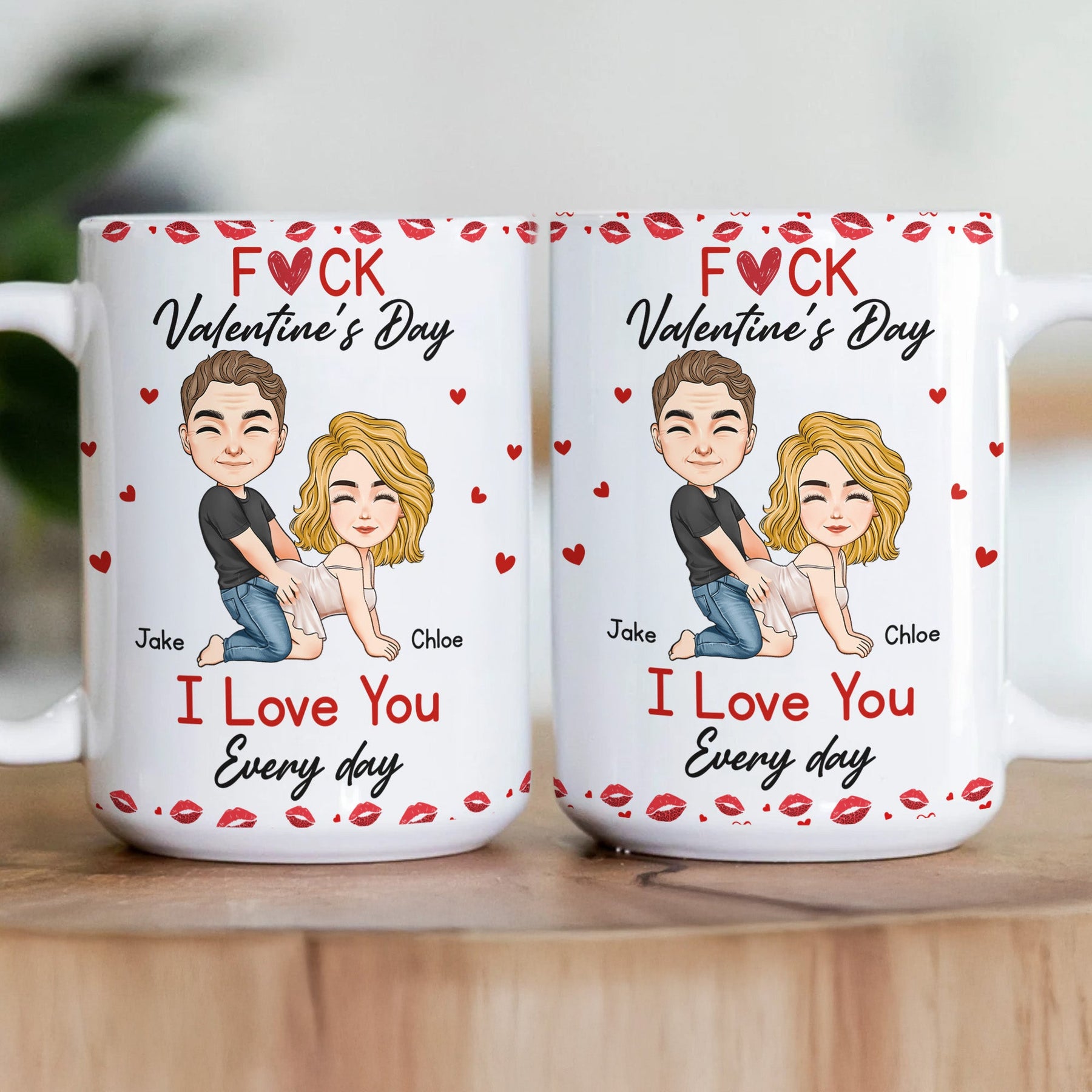 F*ck Valentine's Day I Love You Every Day - Fun Naughty Valentines Gifts For Her, Wife, Husband - Personalized Mug