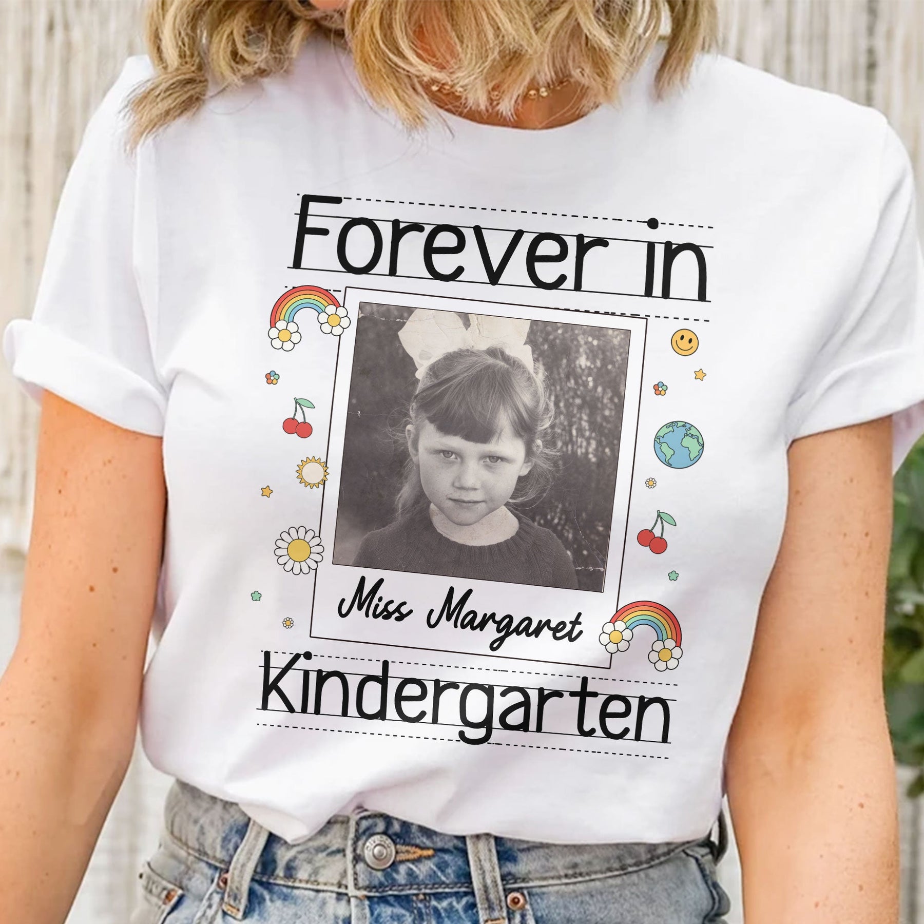 Forever In Kindergarten Custom Grade Teacher Gift - Personalized Photo Shirt