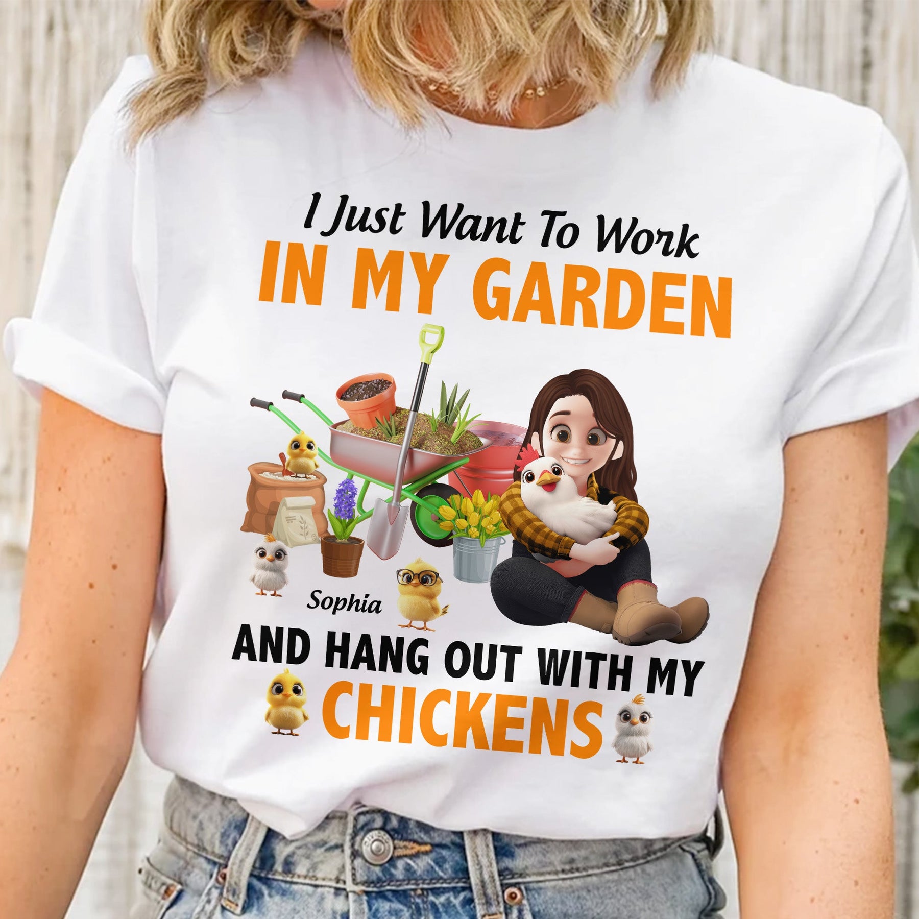 I Just Want To Work In My Garden And Hang Out With My Chickens - Personalized Shirt