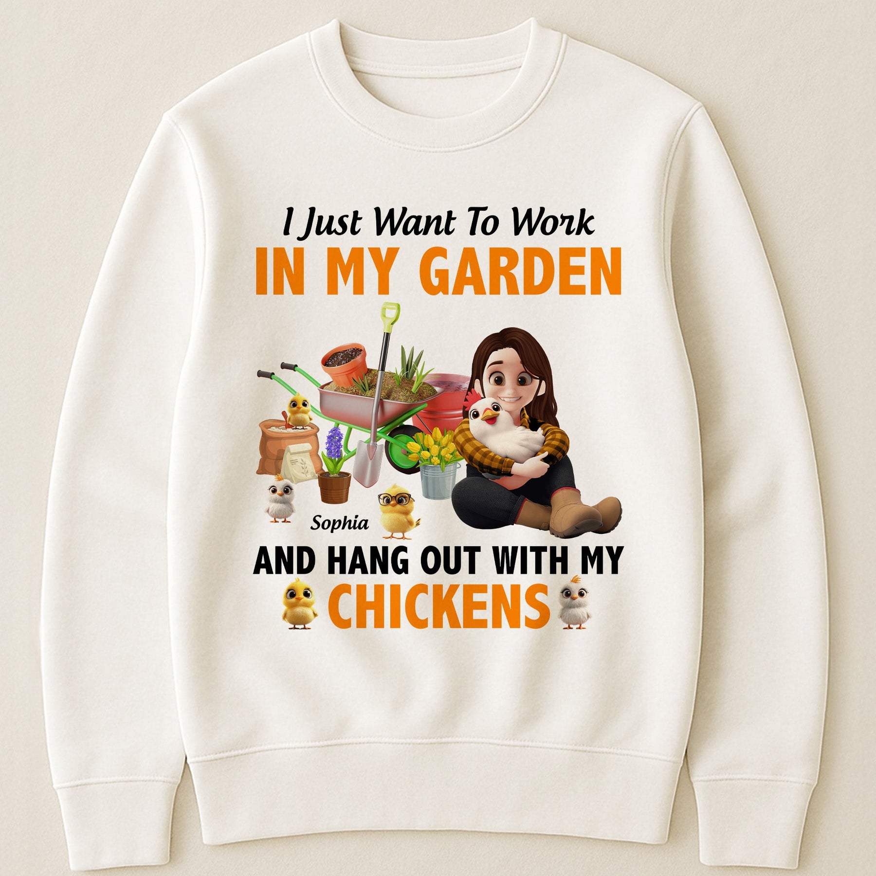 I Just Want To Work In My Garden And Hang Out With My Chickens - Personalized Shirt