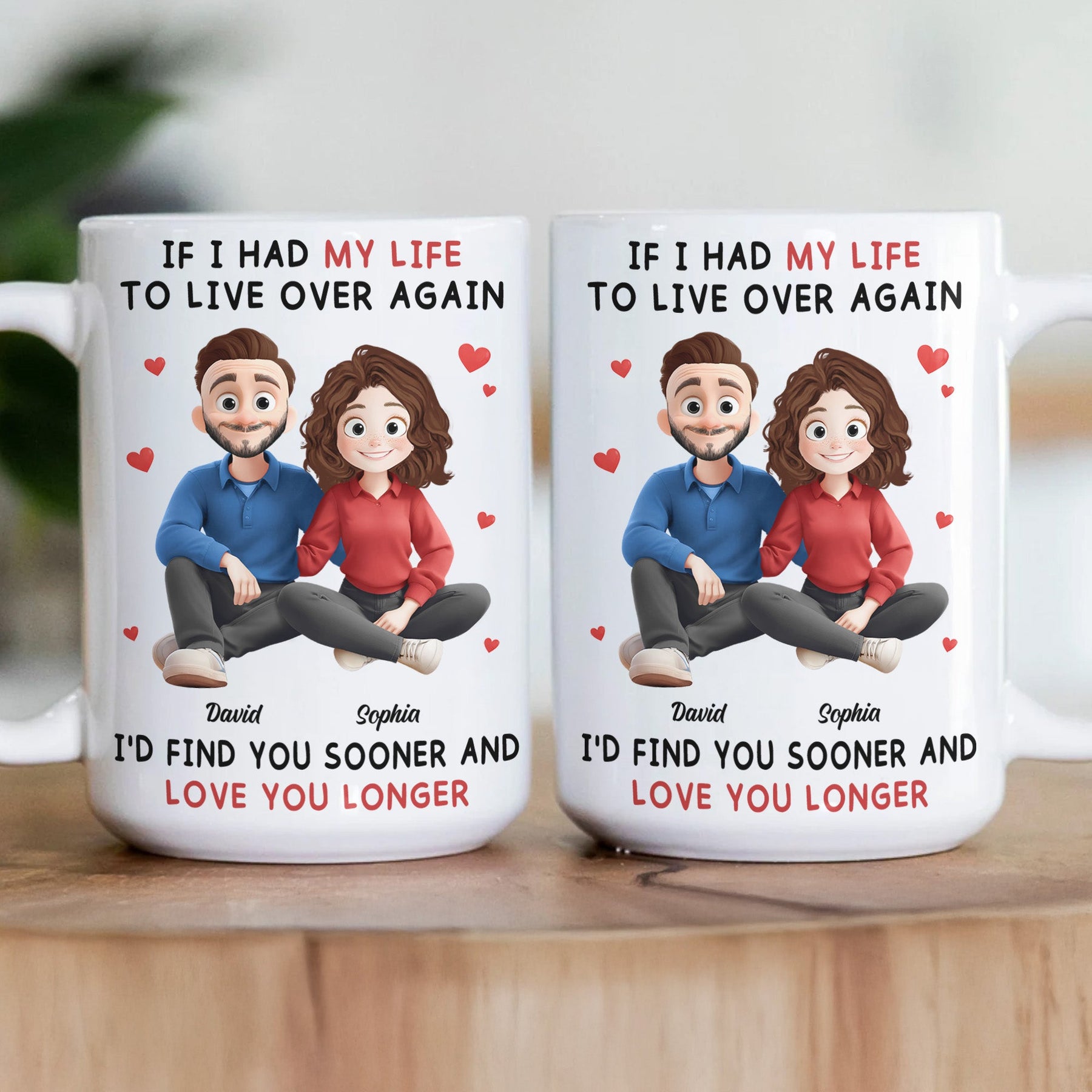 I Would Find You Sooner And Love You Longer New Version - Personalized Mug