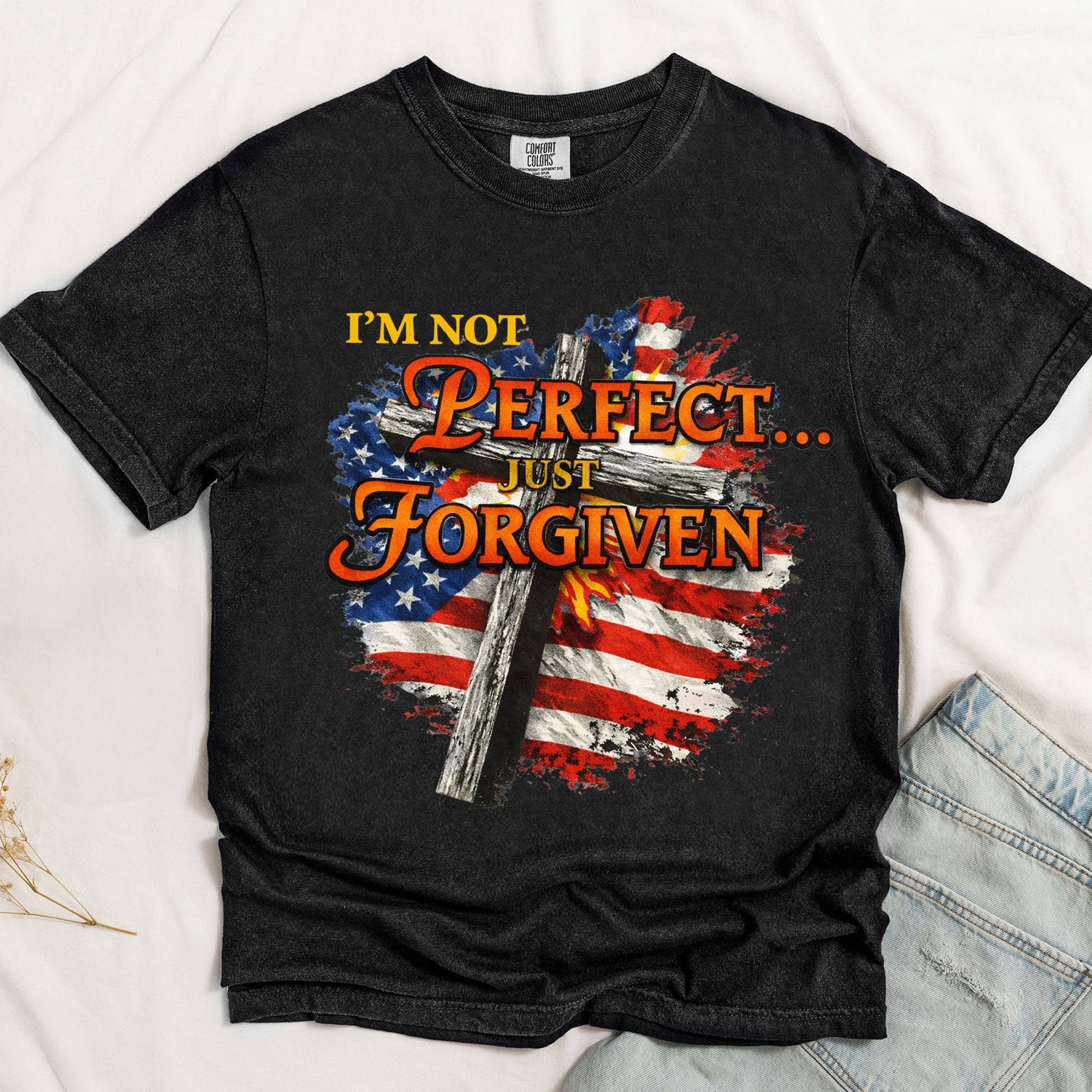 I'm Not Perfect Just Forgiven - Jesus Faith Gift - Shirt