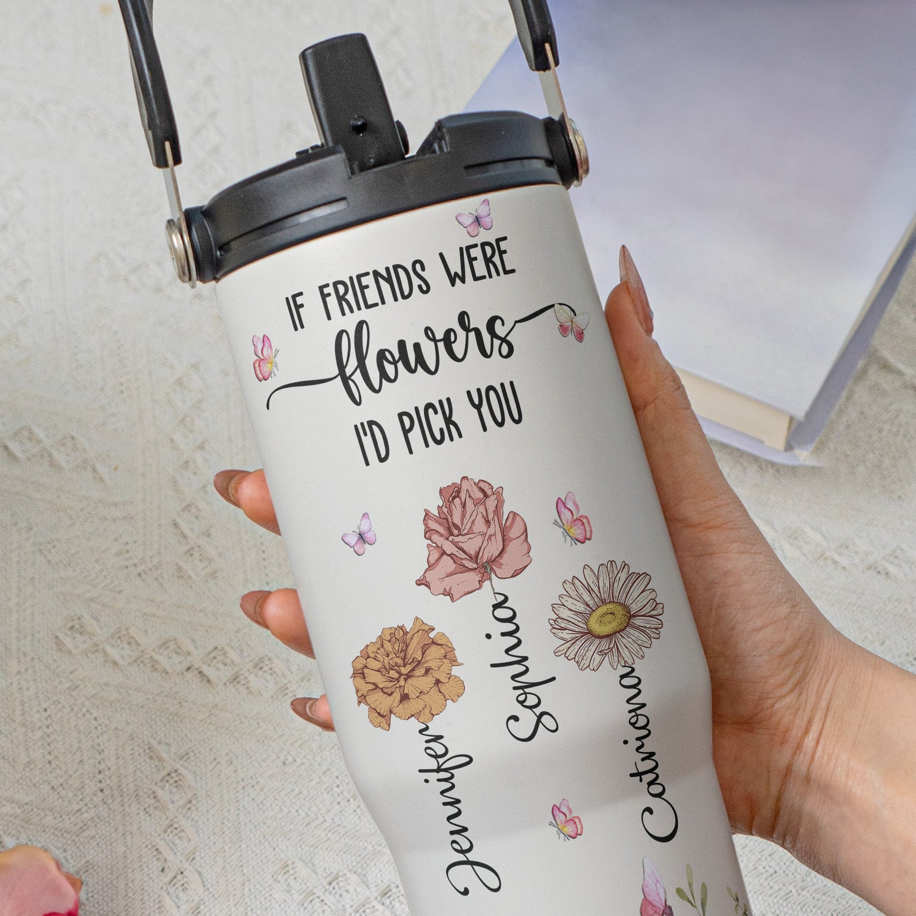 If Friends Were Flowers I'd Pick You - Personalized 30oz Tumbler With Handle