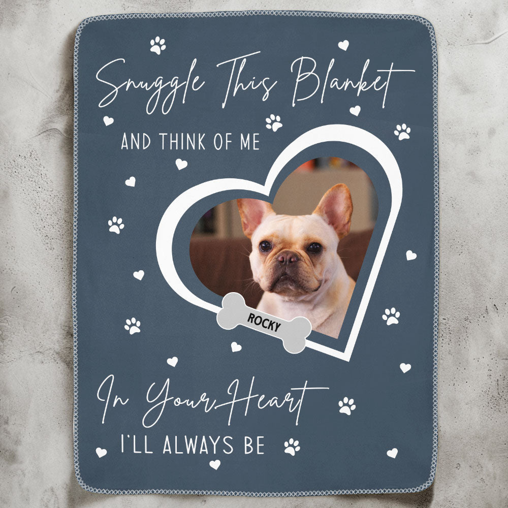 Loss Of Dog Snuggle This Blanket And Think Of Me - Personalized Photo Blanket