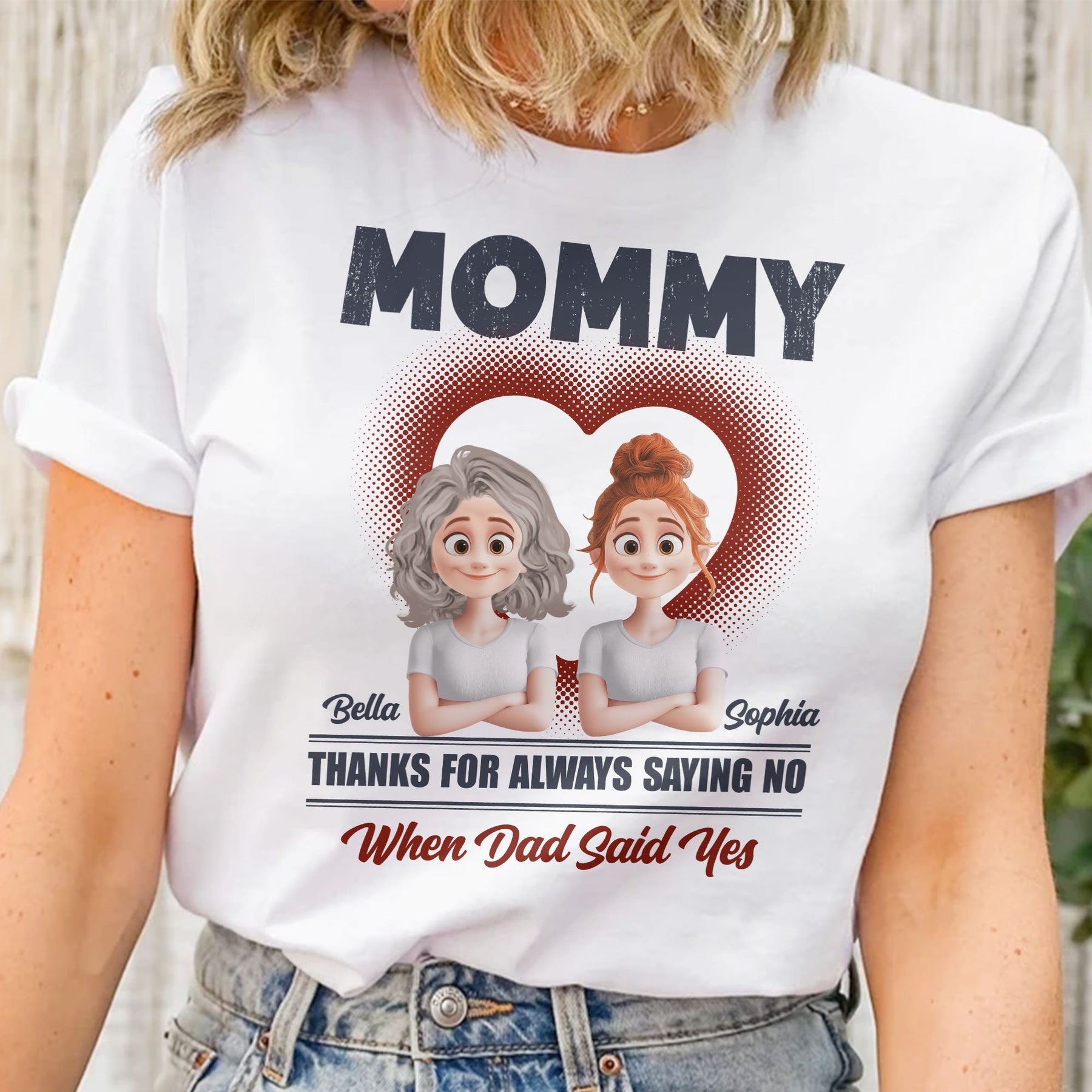 Mom Thanks For Always Saying No - Personalized Shirt