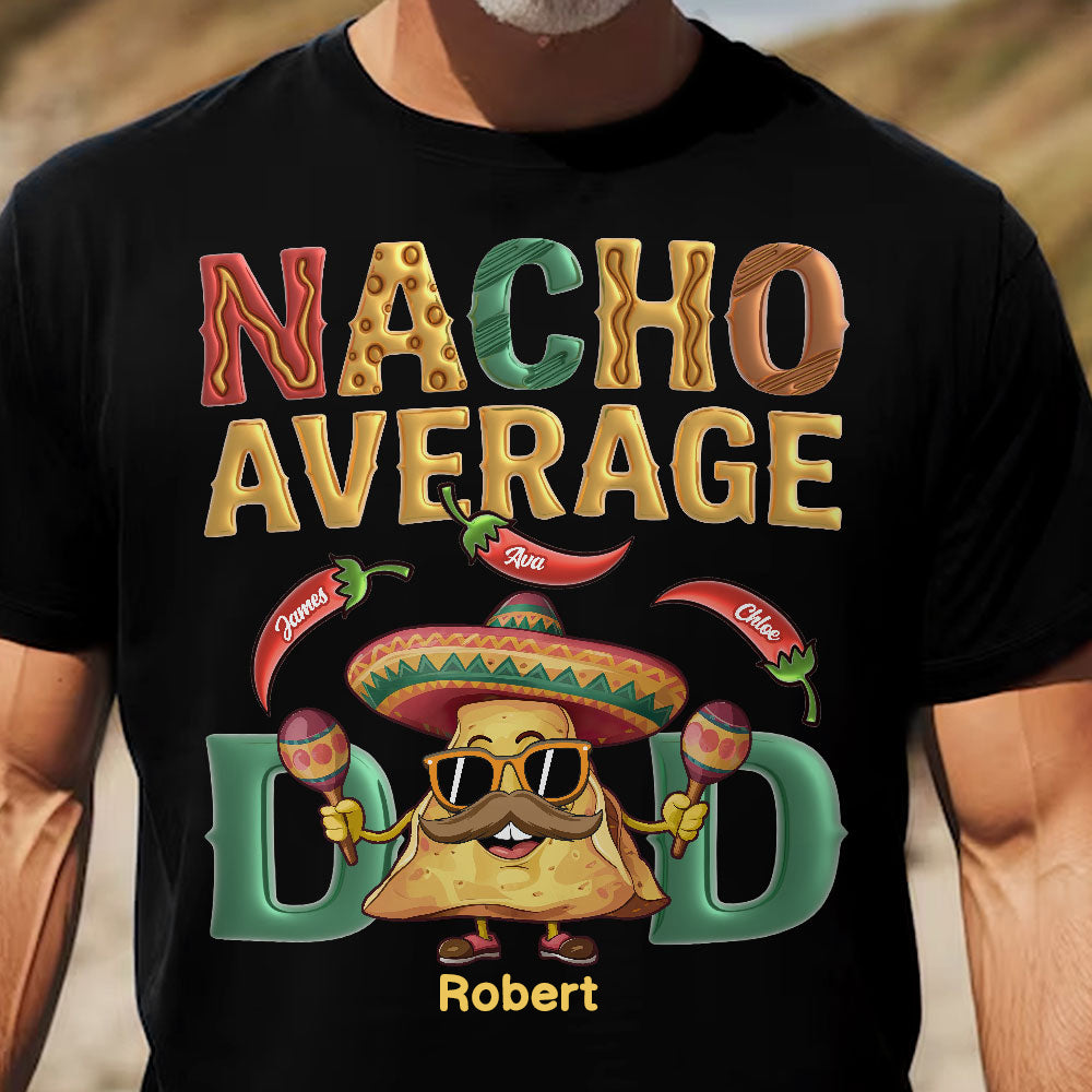 Nacho Average Dad - Personalized Shirt