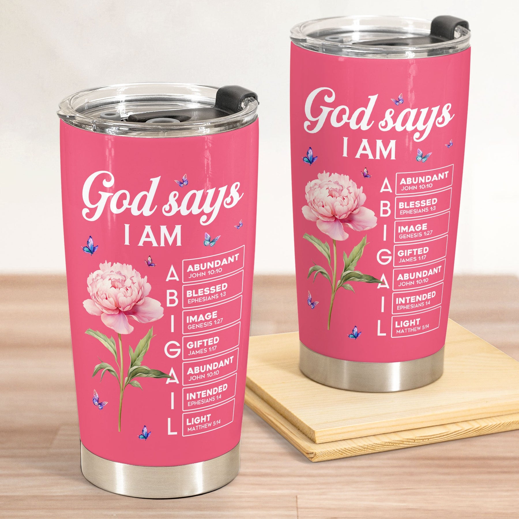 New Version God Says I Am Name In Bible Verse - Personalized Tumbler Cup