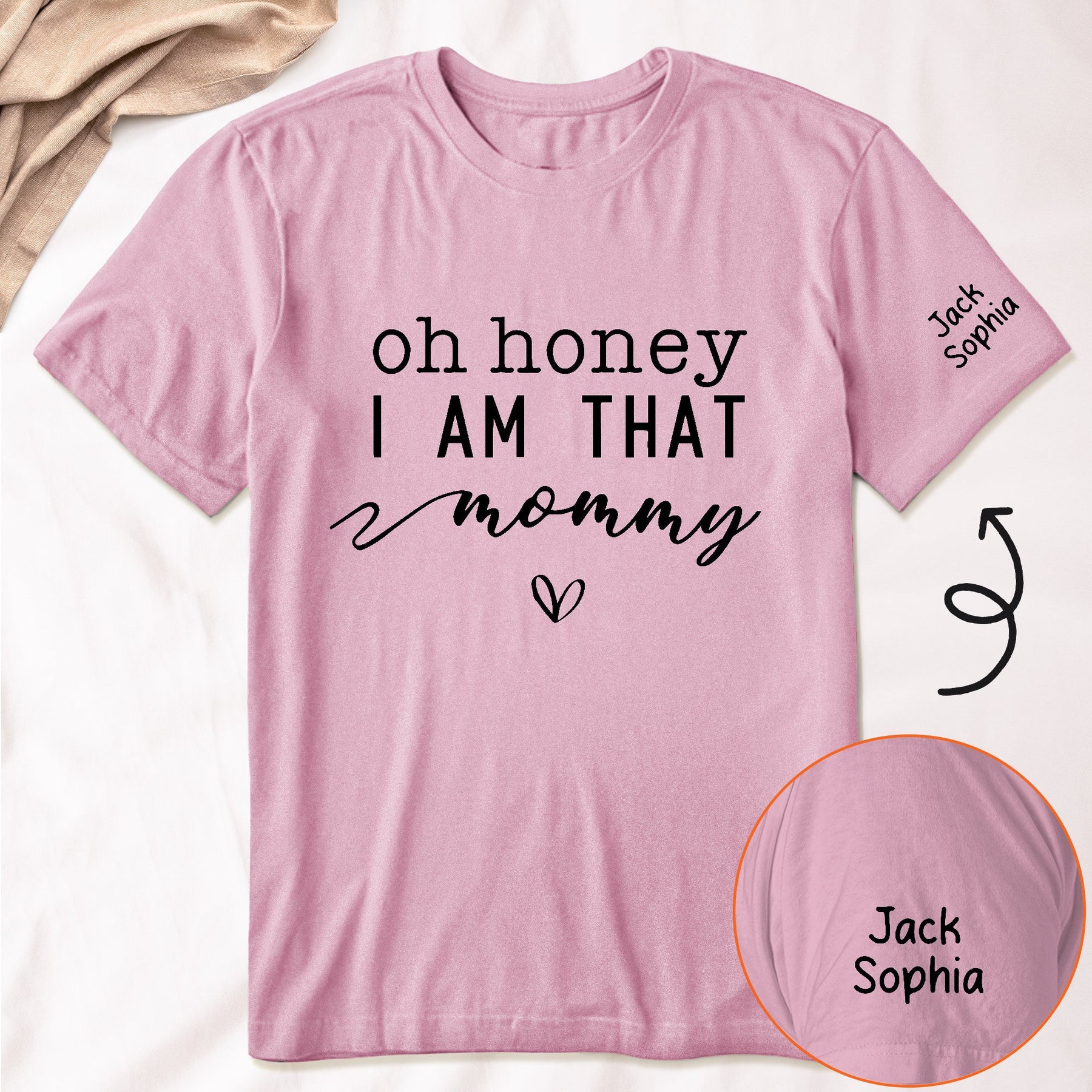 Oh Honey I Am That Mommy Custom With Kids Names - Custom For Mom, Gigi, Grandma - Personalized Shirt