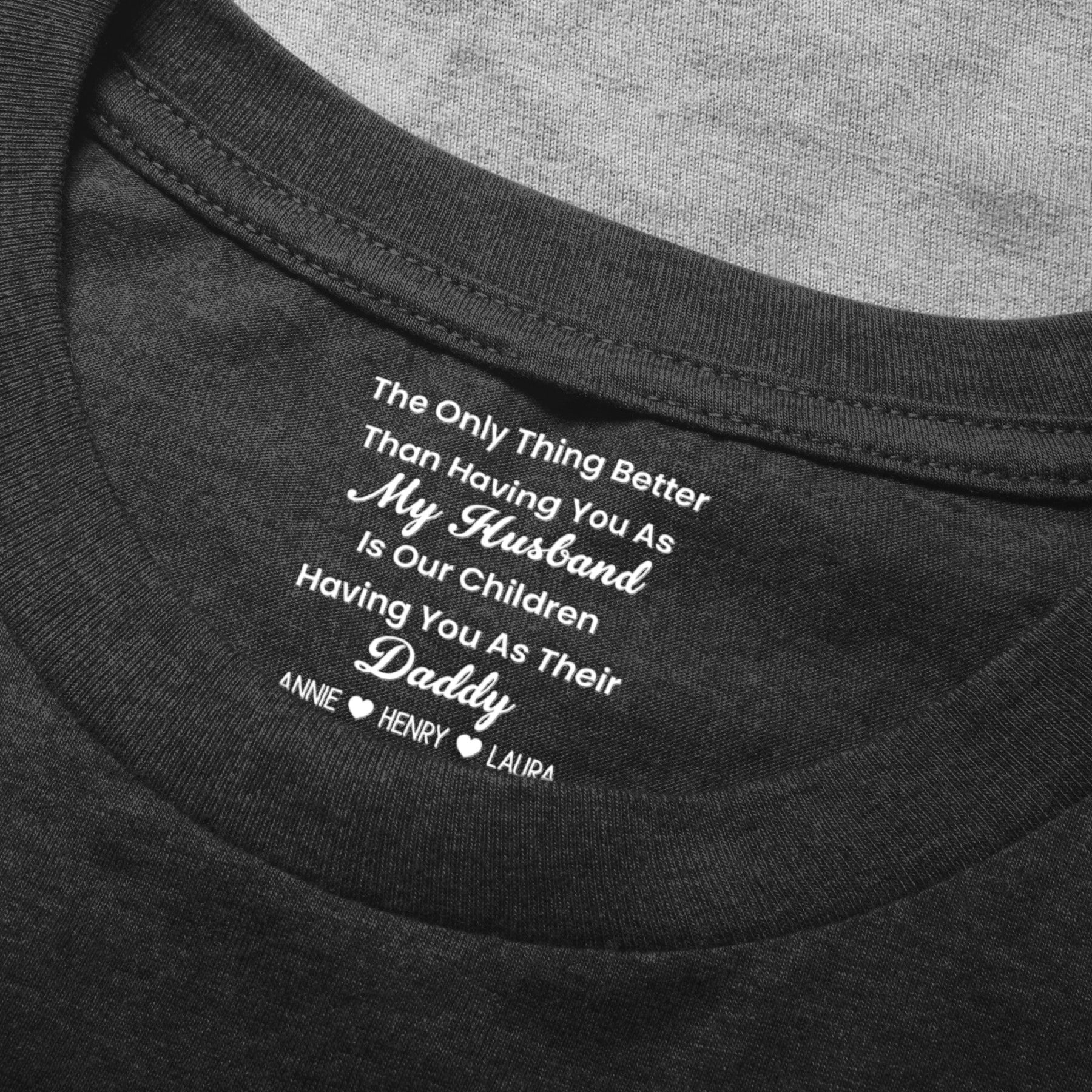 Our Children Having You As Their Daddy - Father's Day Gift Hidden Message For Husband, Him - Personalized Shirt