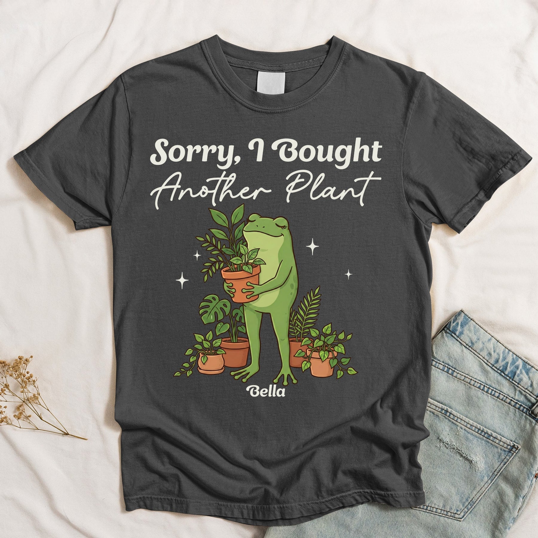 Sorry, I Bought Another Plant - Personalized Shirt