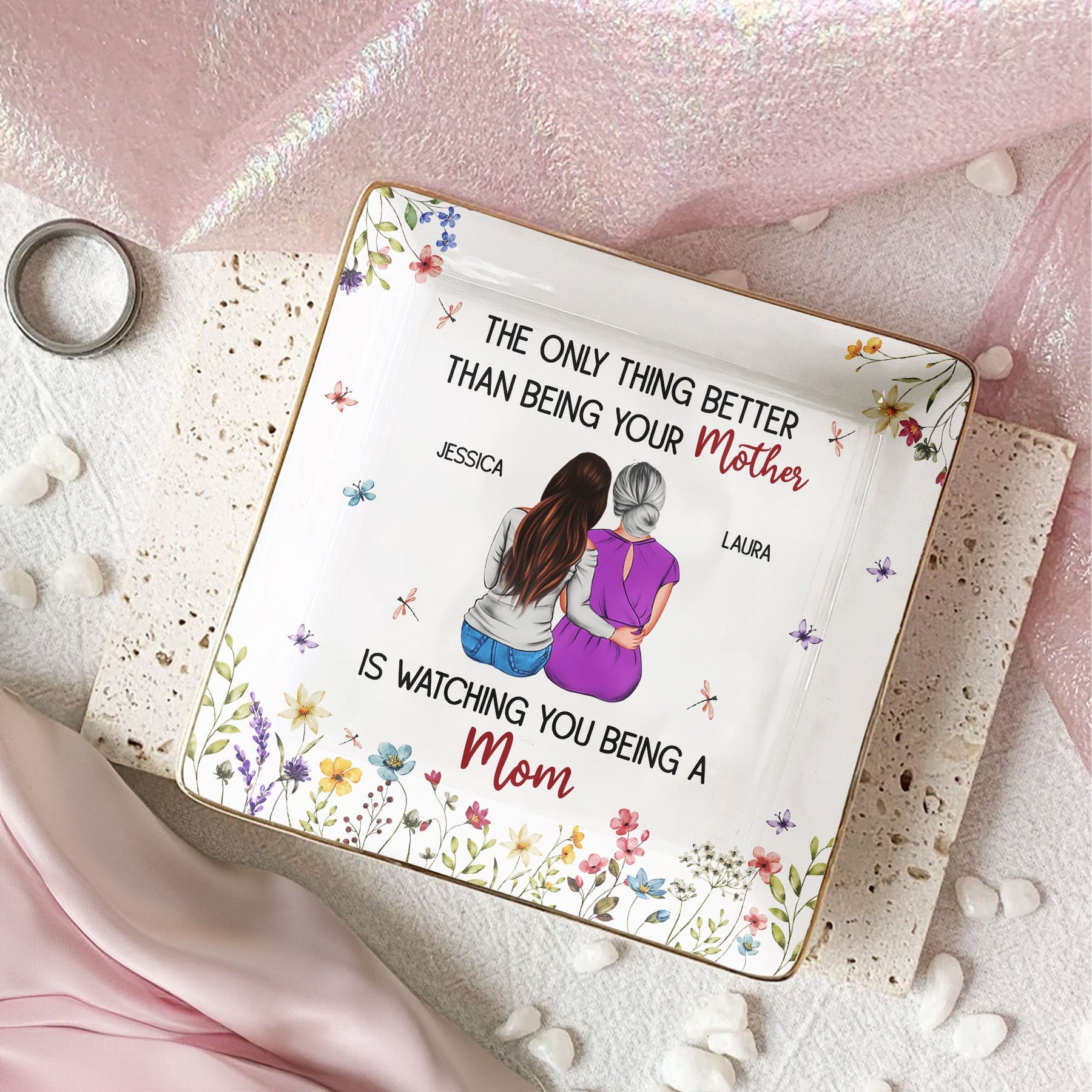 The Only Thing Better Than Being Your Mother Floral Version - Personalized Jewelry Dish