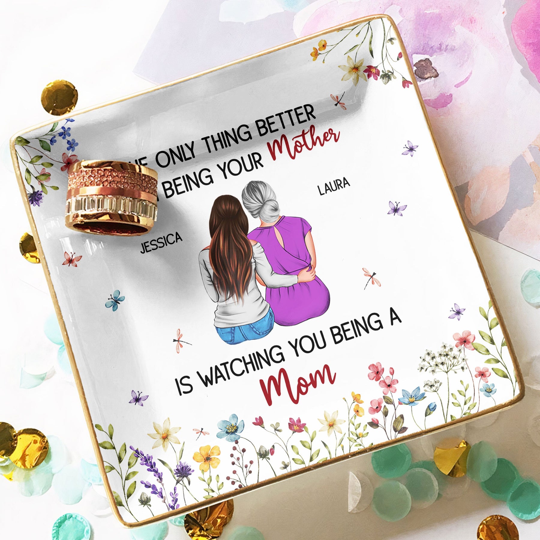 The Only Thing Better Than Being Your Mother Floral Version - Personalized Jewelry Dish