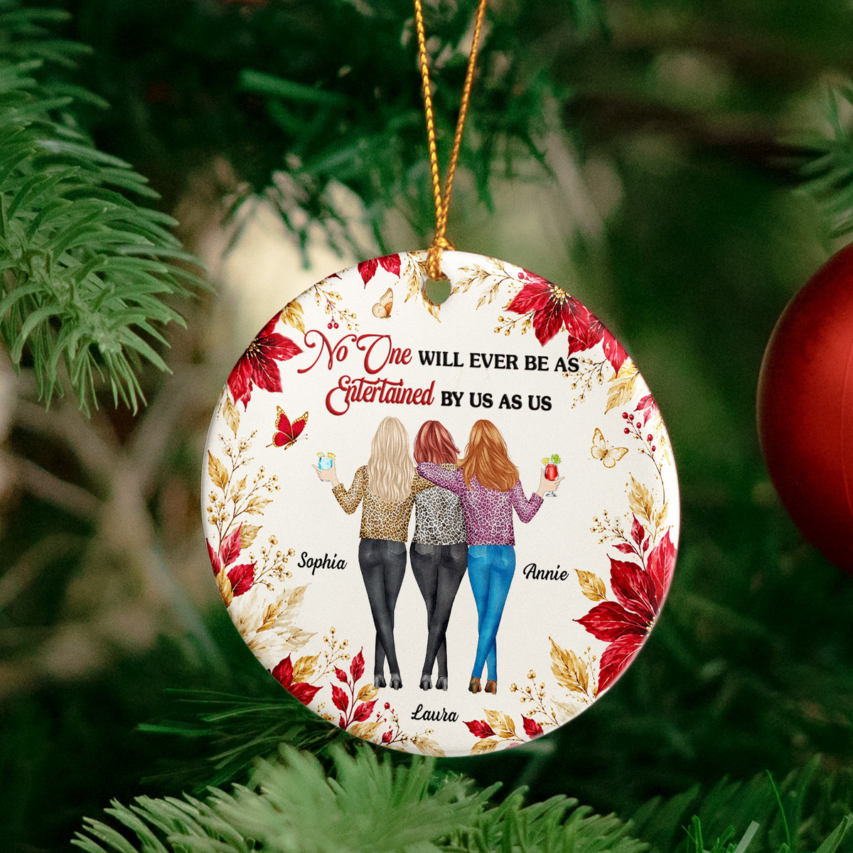 No One Will Ever Be As Entertained By Us As Us New Friendship Gifts For BFF - Personalized Ornament