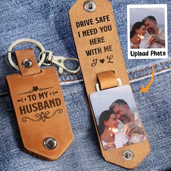 Drive-Safe-I-Need-You-Here-With-Me-Personalized-Leather-Photo-Keychain_1
