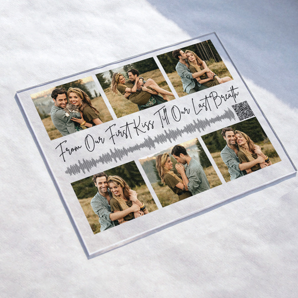 From Our First Kiss Till Our Last Breath Qr Code - Personalized Acrylic Photo Plaque