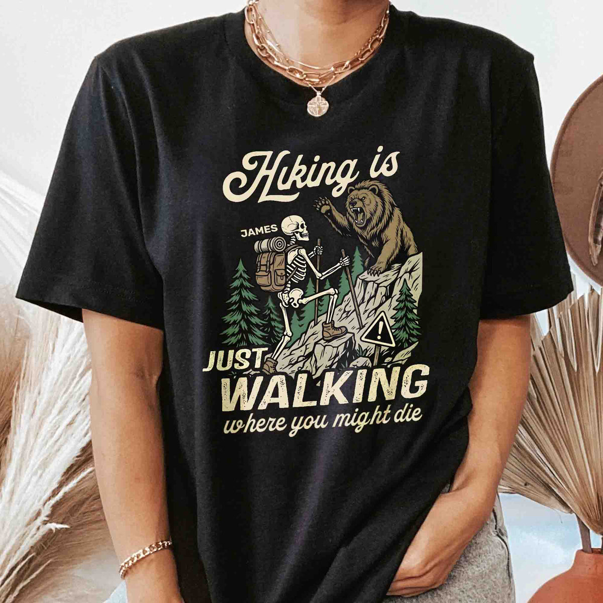 Hiking Is Just Walking Where You Might Die - Personalized Shirt