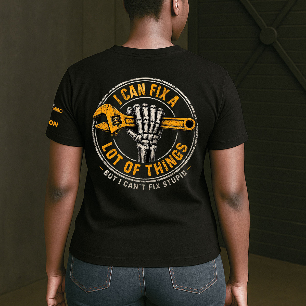 I Can Fix A Lot Of Things But I Can't Fix Stupid - With Name On Sleeve - Personalized Shirt