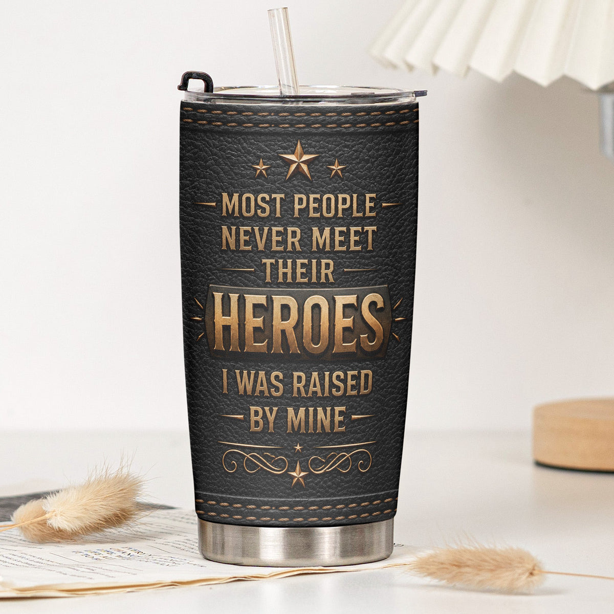 Most_People_Never_Meet_Their_Heroes_I_Was_Raised_By_Mine_Personalized_Tumbler_4