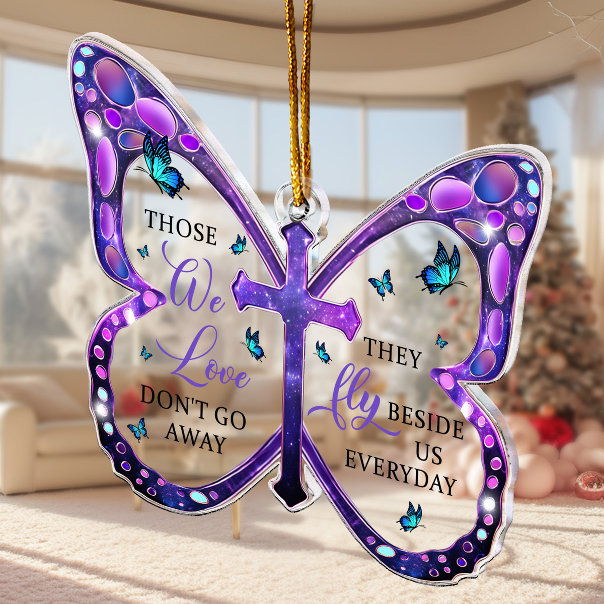 Those We Love Don't Go Away - Acrylic Ornament