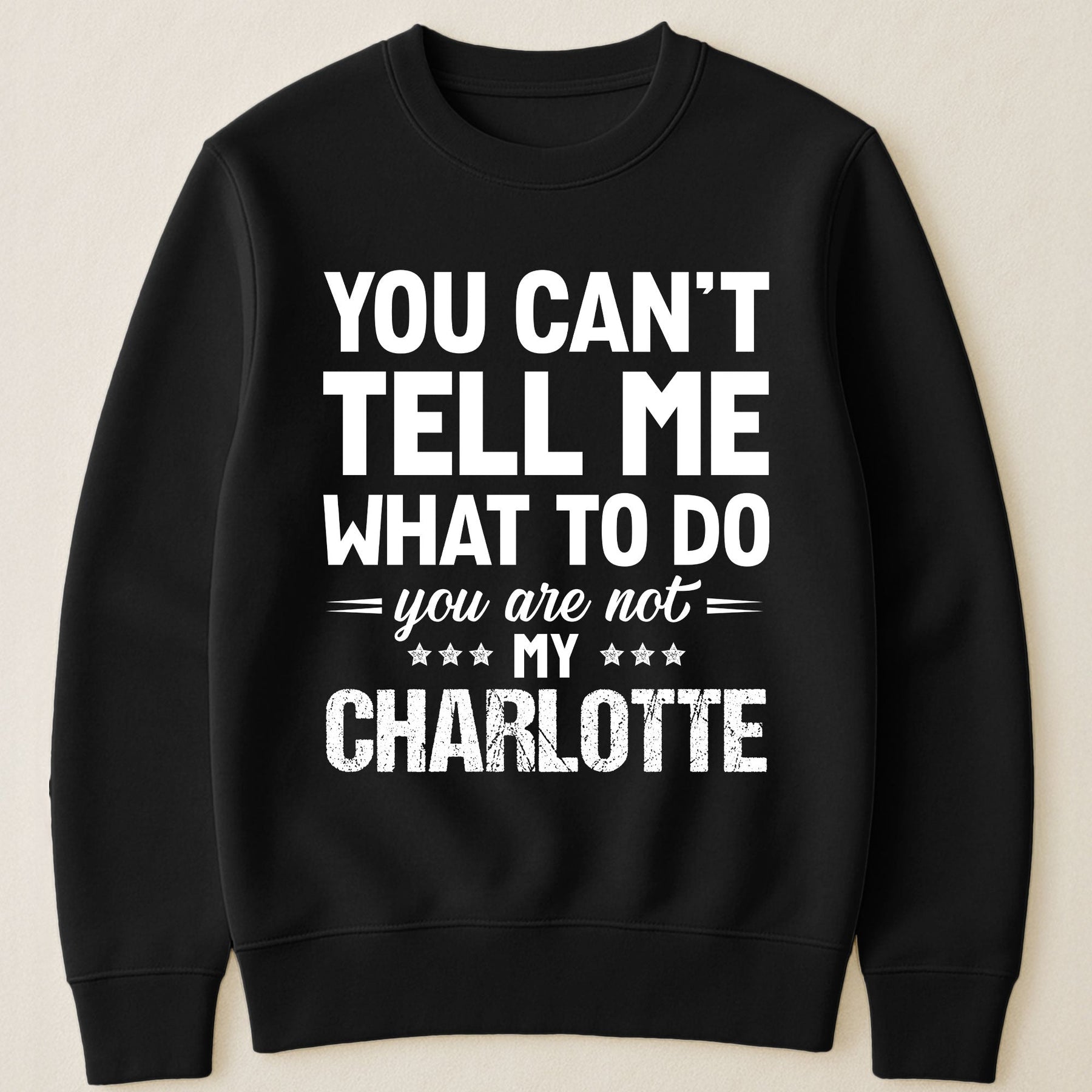 You Can't Tell Me What To Do You Are Not My - Personalized Shirt