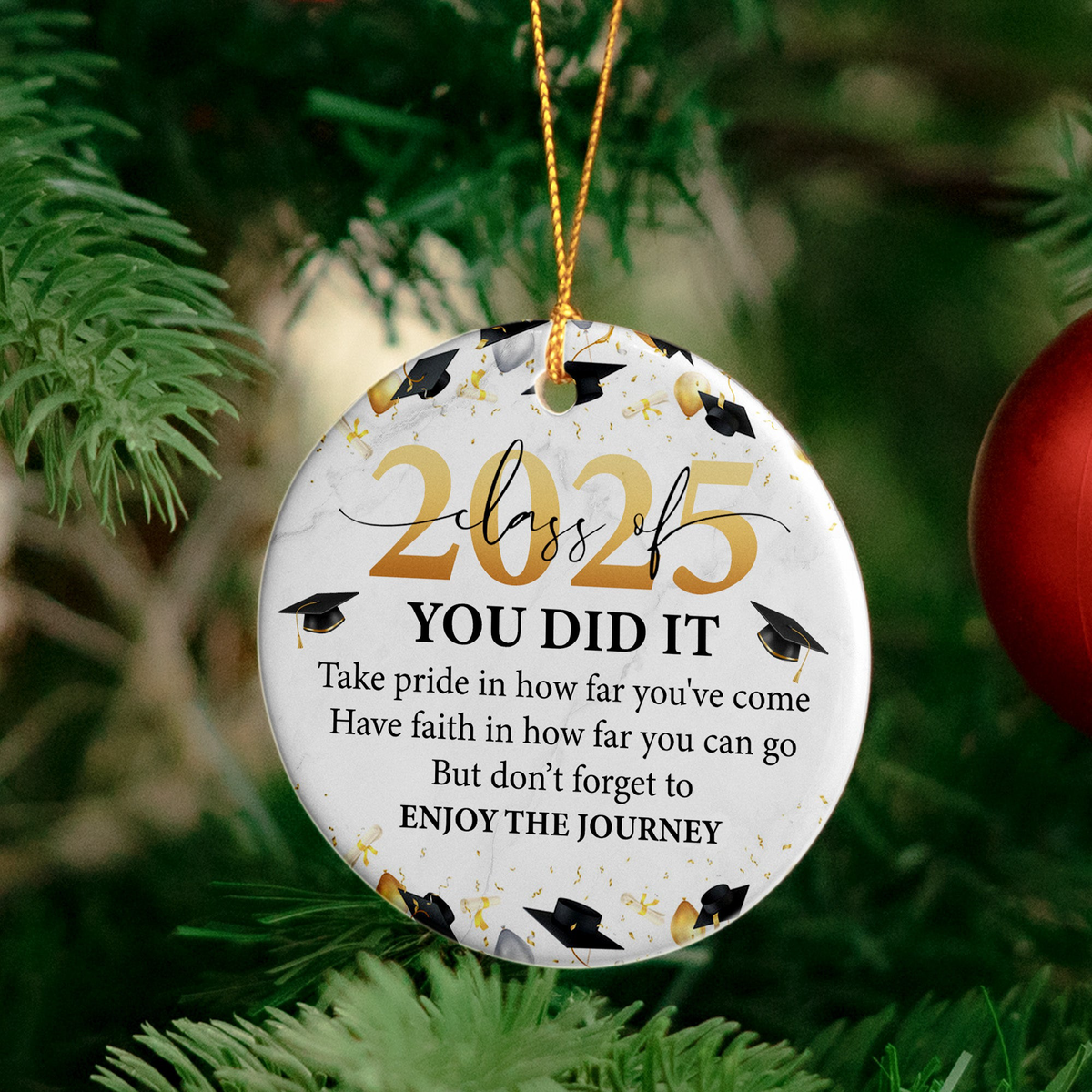 You Did It Take Pride In How Far You've Come - Ceramic Ornament