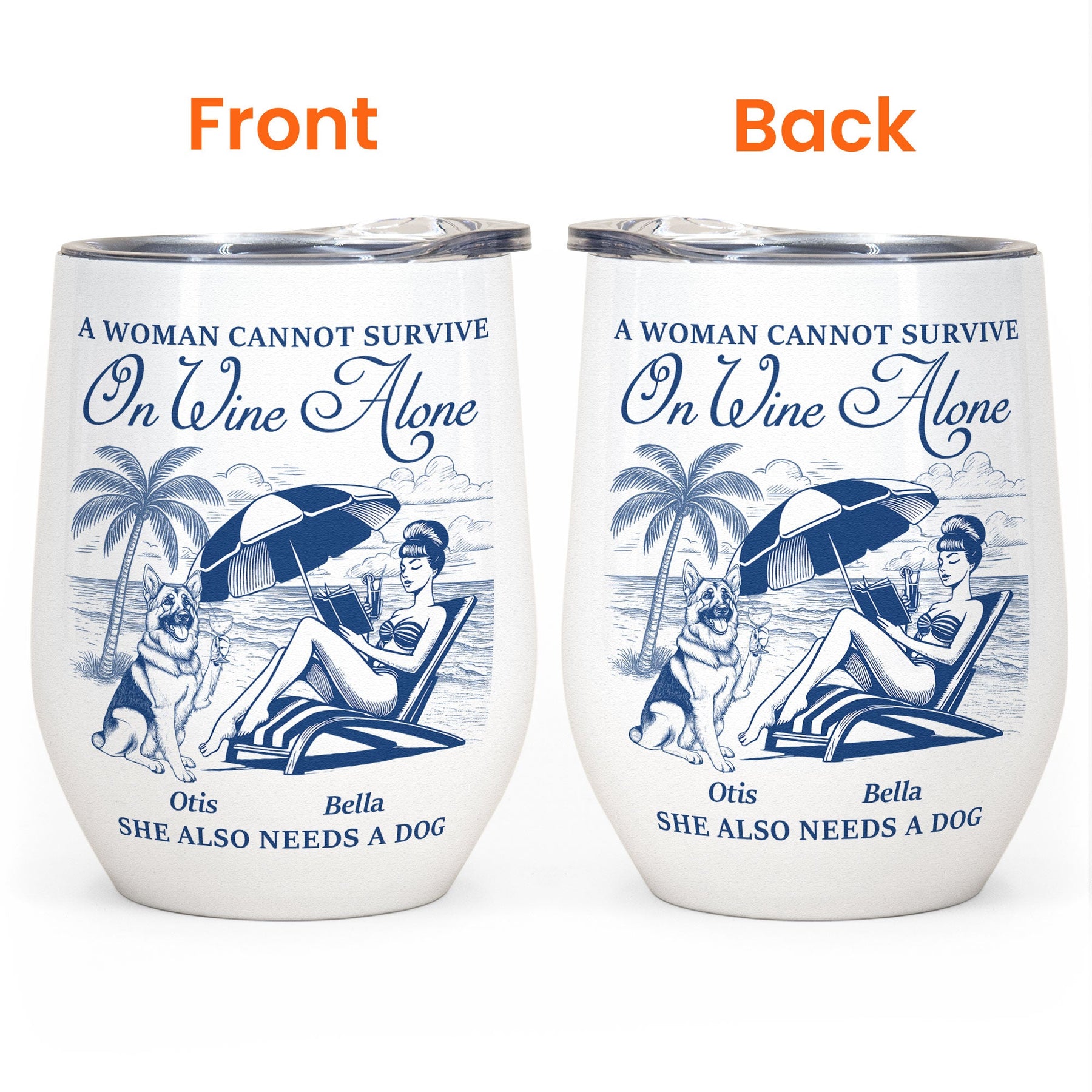 A Woman Cannot Survive On Wine Alone - Personalized Wine Tumbler