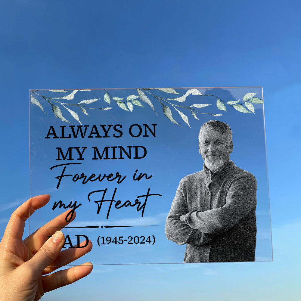 Always On My Mind Forever In My Heart Memorial - Personalized Acrylic Photo Plaque