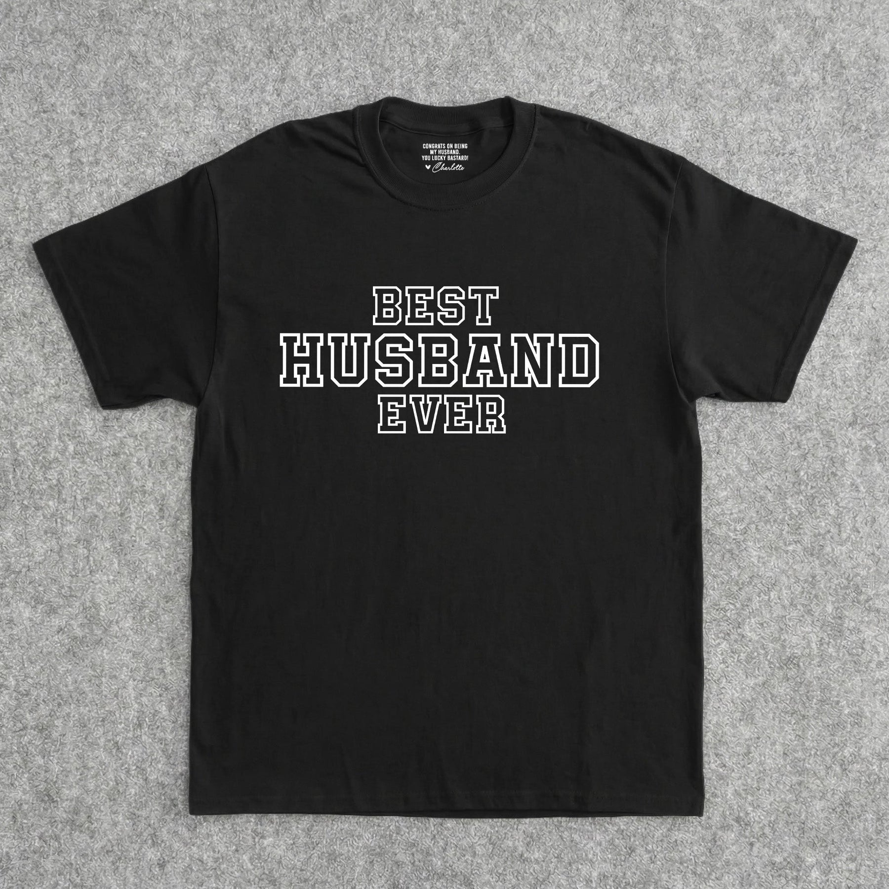 Congrats On Being My Husband/Boyfriend - Hidden Message - Personalized Shirt