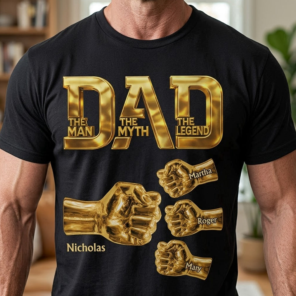 Dad The Man The Myth The Legend - Gold Fist Bumps With Kids Names - Personalized Shirt