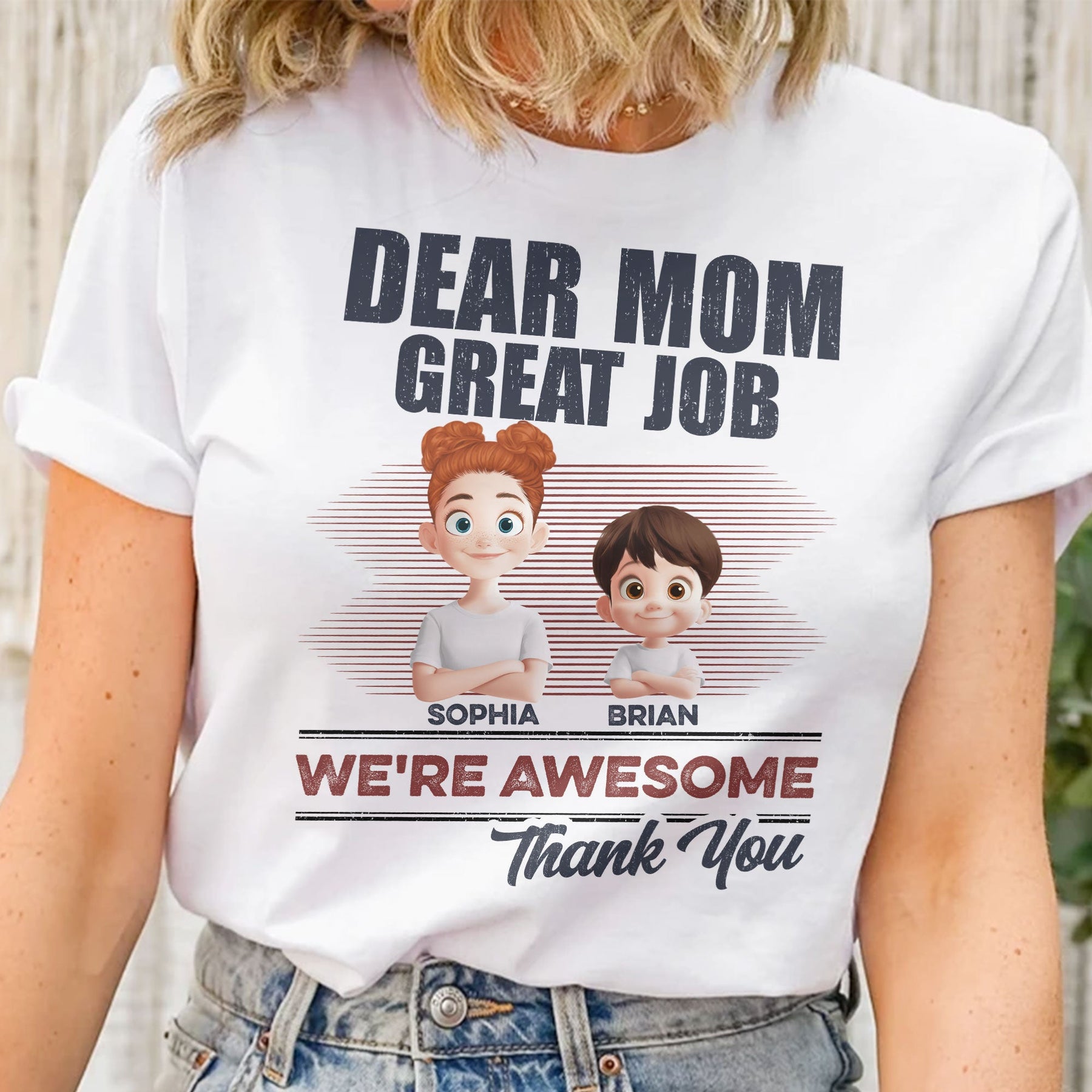 Dear Mom Great Job We're Awesome - Personalized Shirt