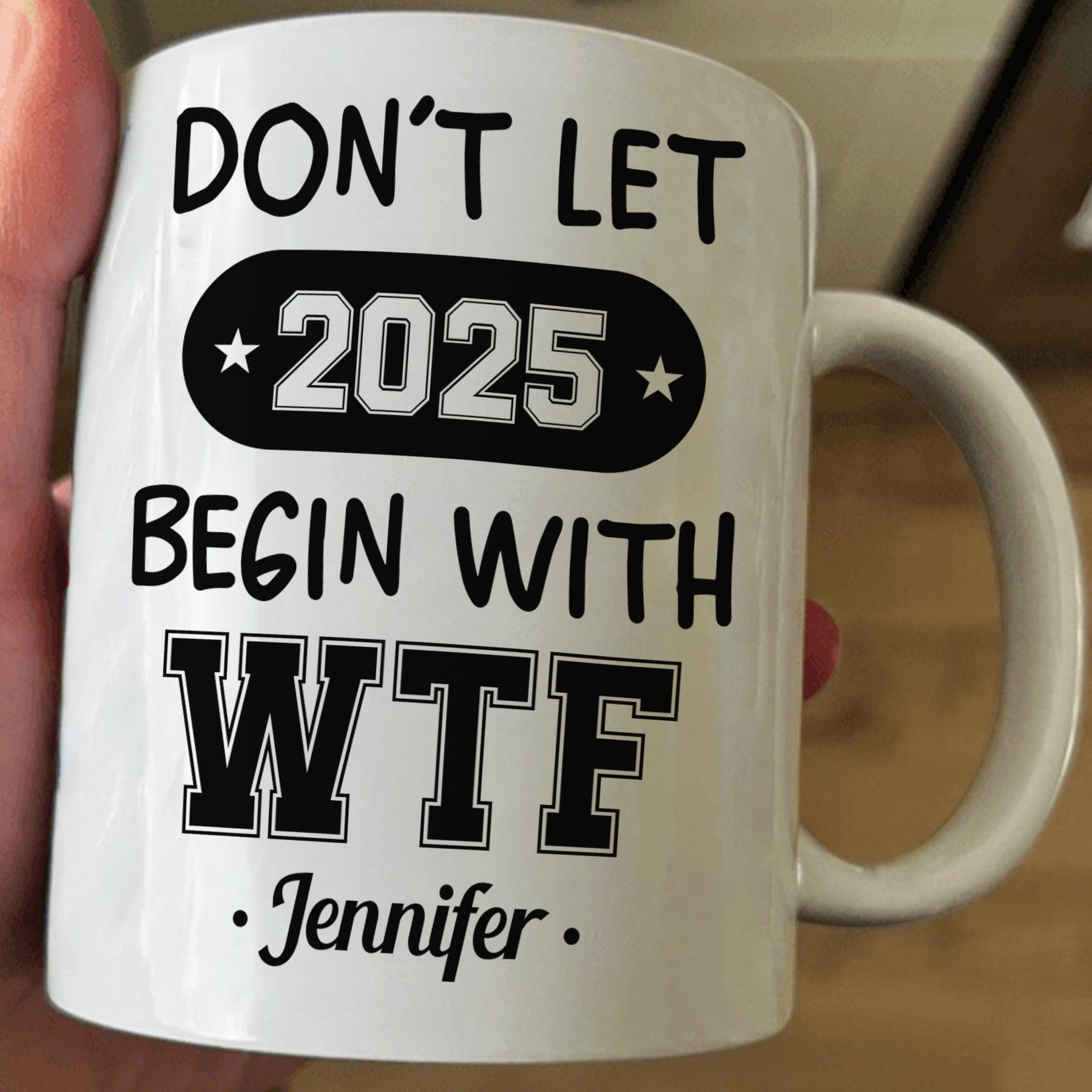 Don't Let 2026 Begin With WTF - Personalized Mug