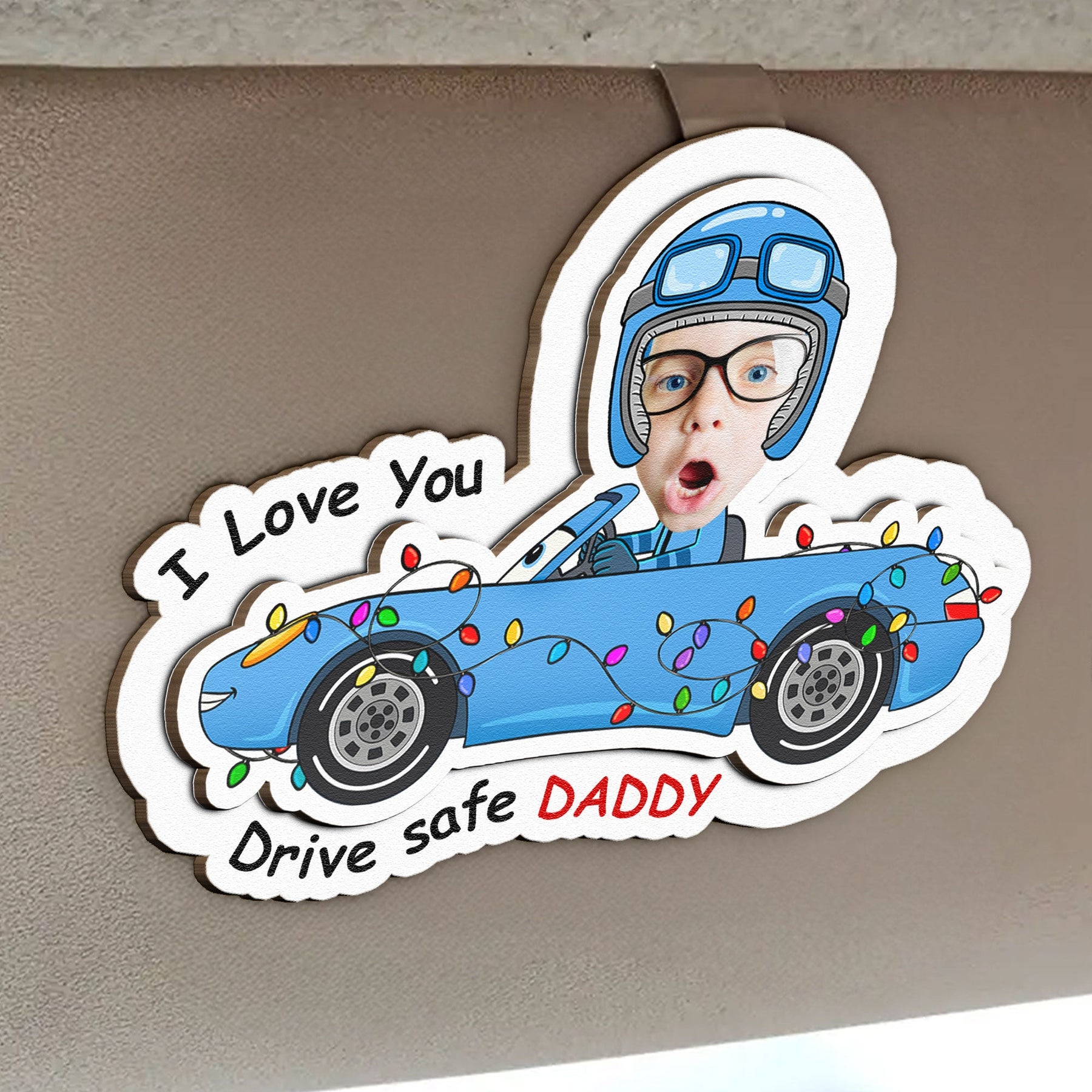 Drive Safe Daddy I Love You - Personalized Wooden Photo Car Visor Clip