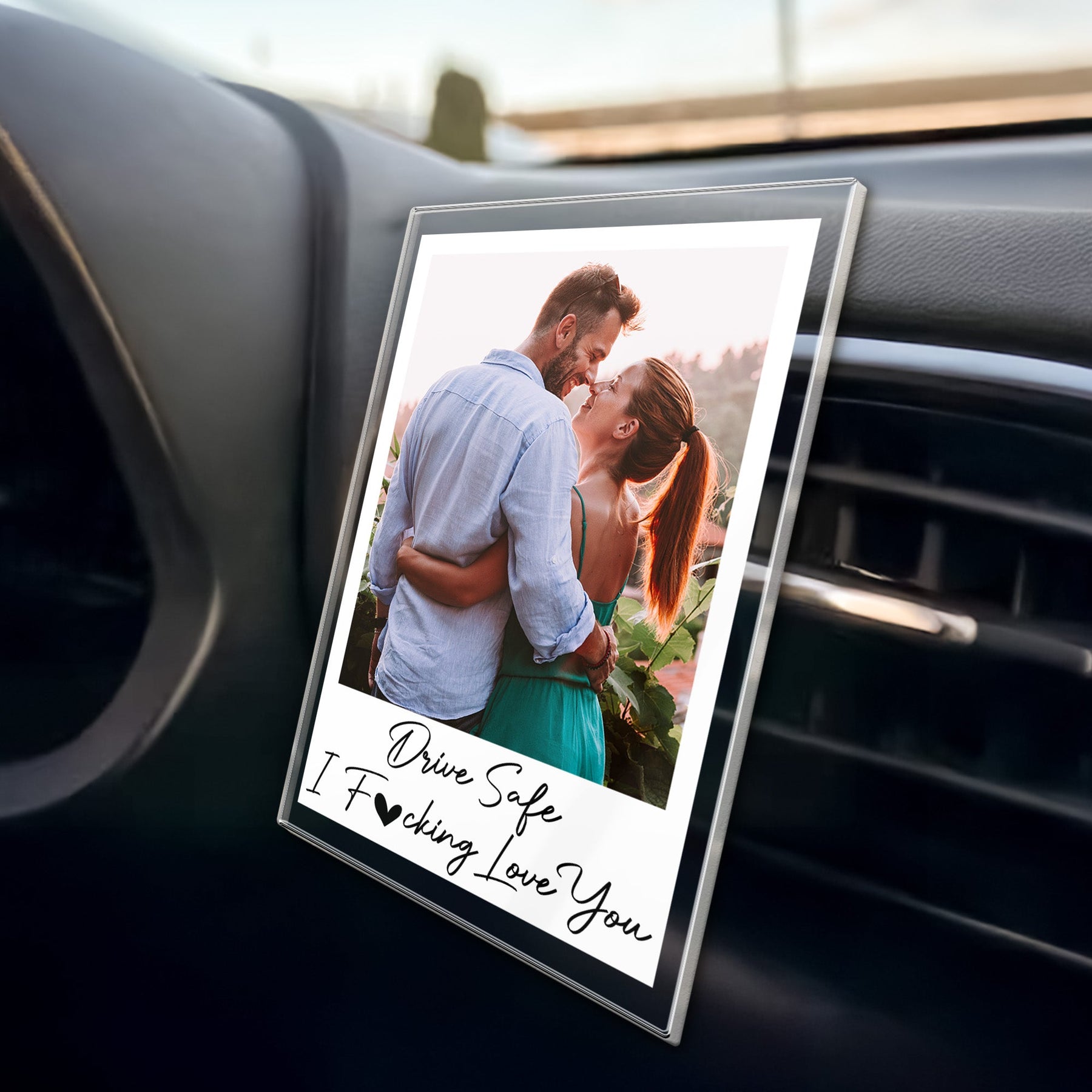 Drive Safe I Fcking Love You - Personalized Photo Acrylic Car Vent Clip