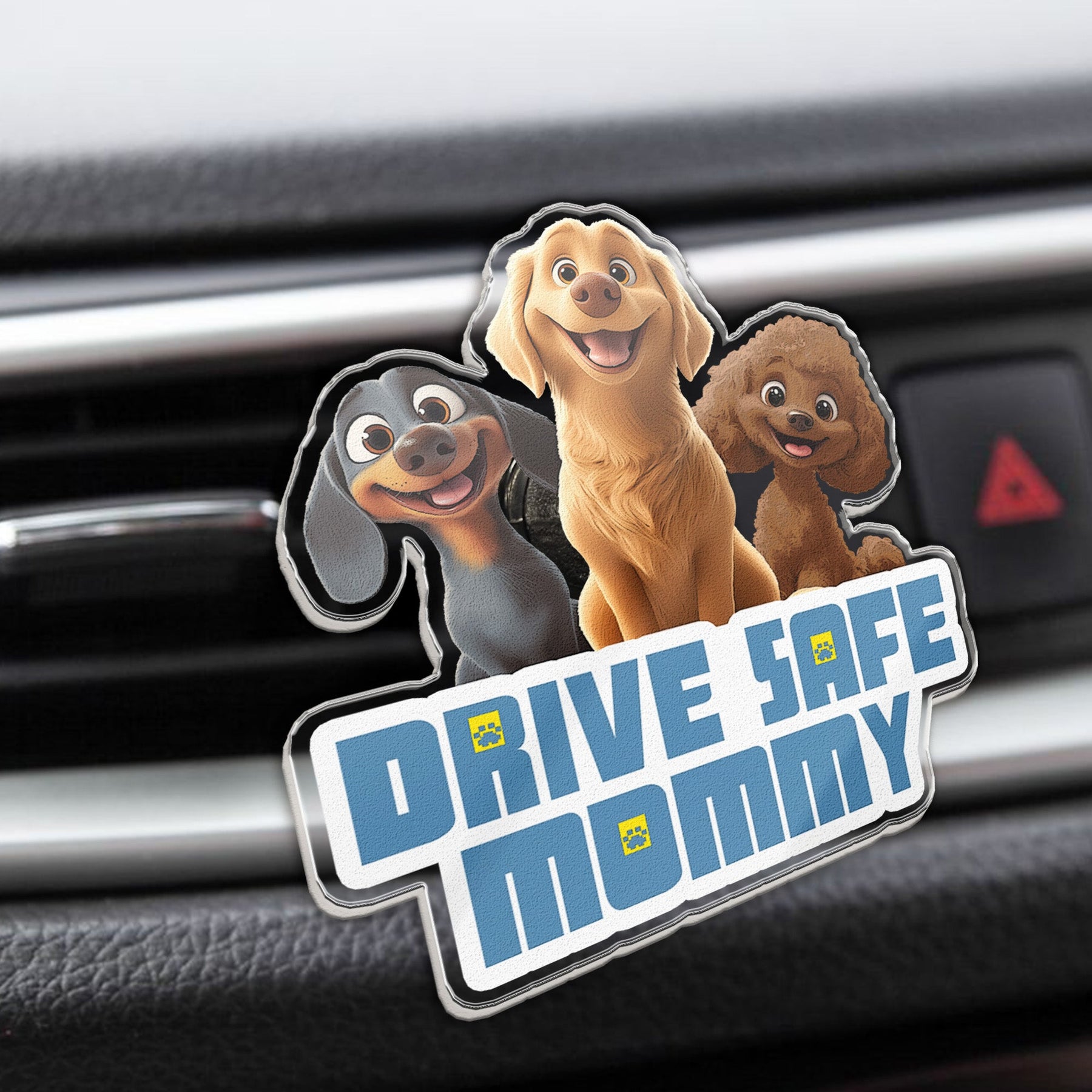 Drive Safe Mommy - Dog Mom, Dog Dad - Personalized Acrylic Car Vent Clip