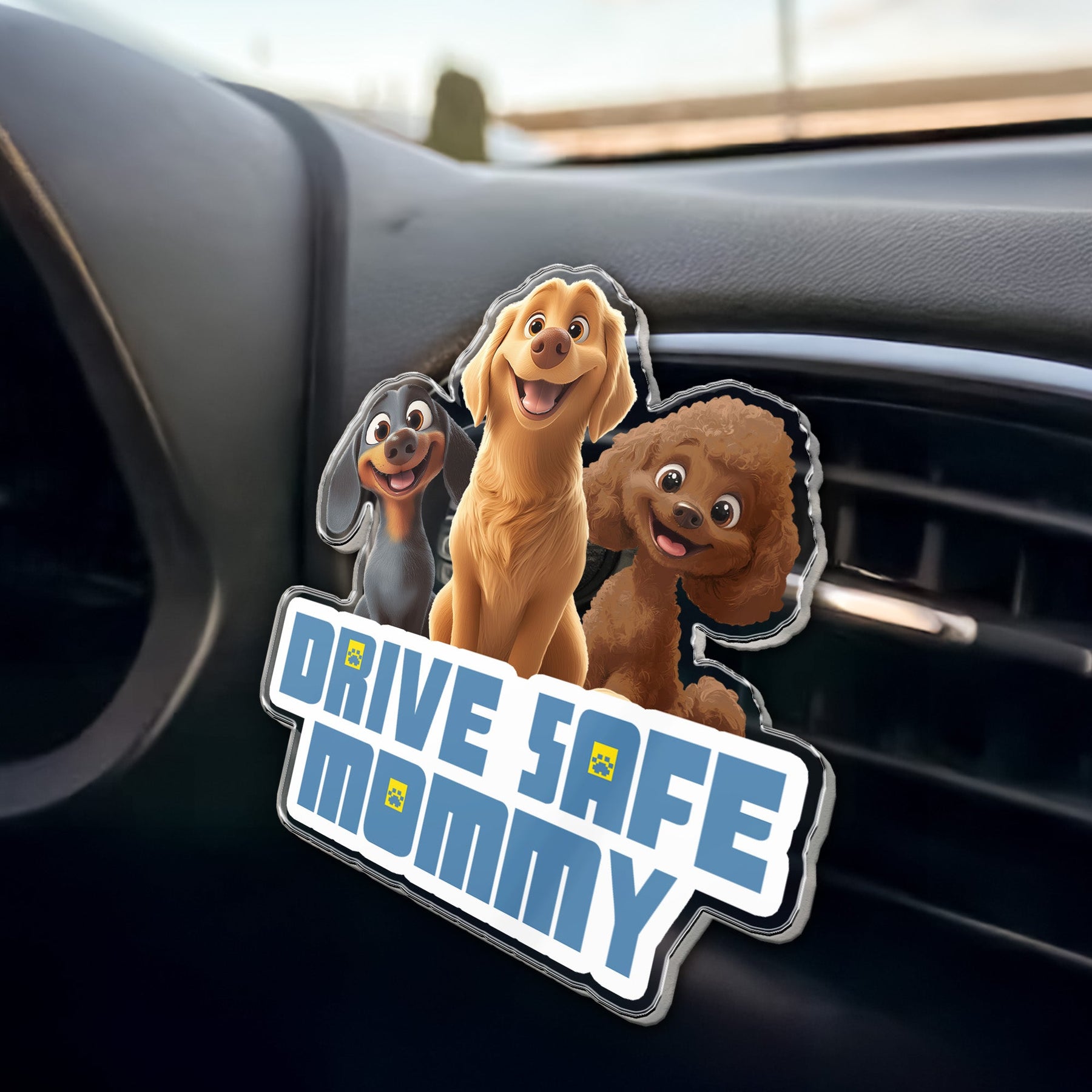 Drive Safe Mommy - Dog Mom, Dog Dad - Personalized Acrylic Car Vent Clip